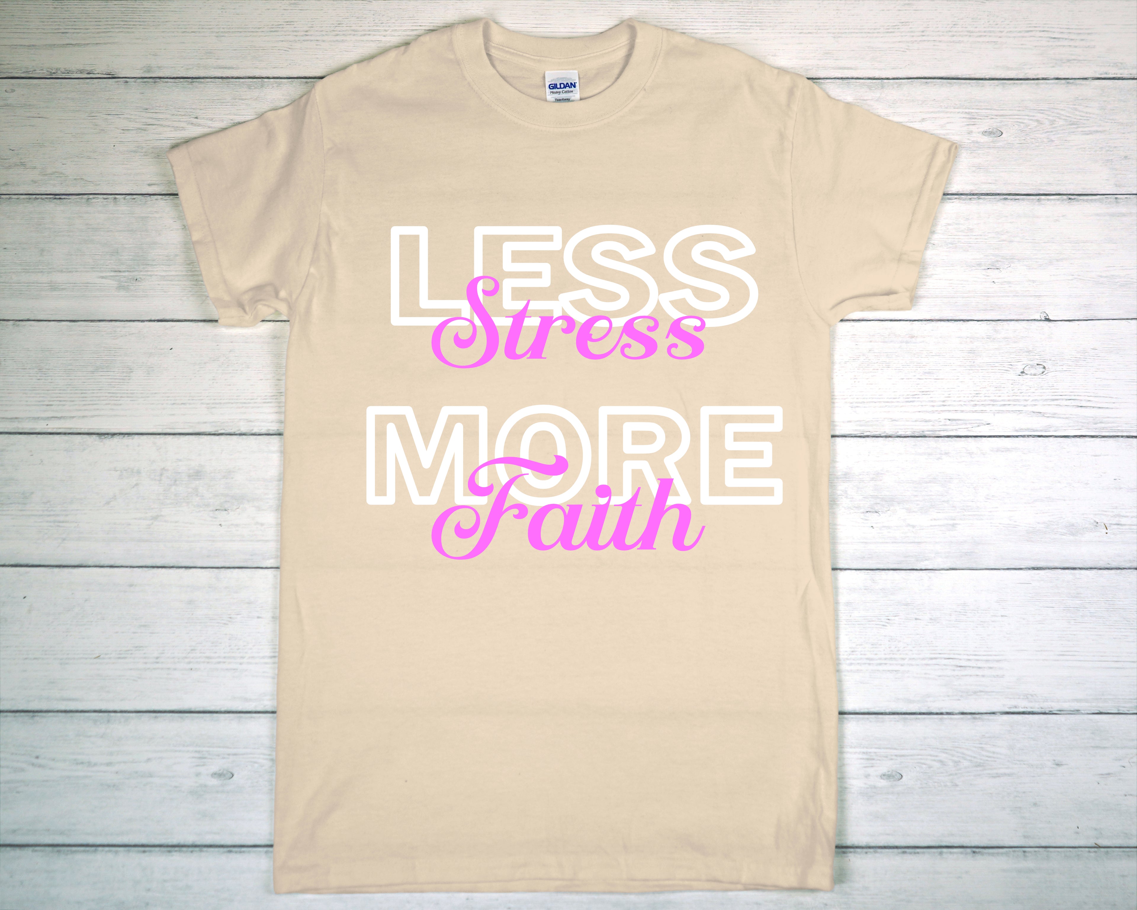 Less Stress, More Faith T-shirt