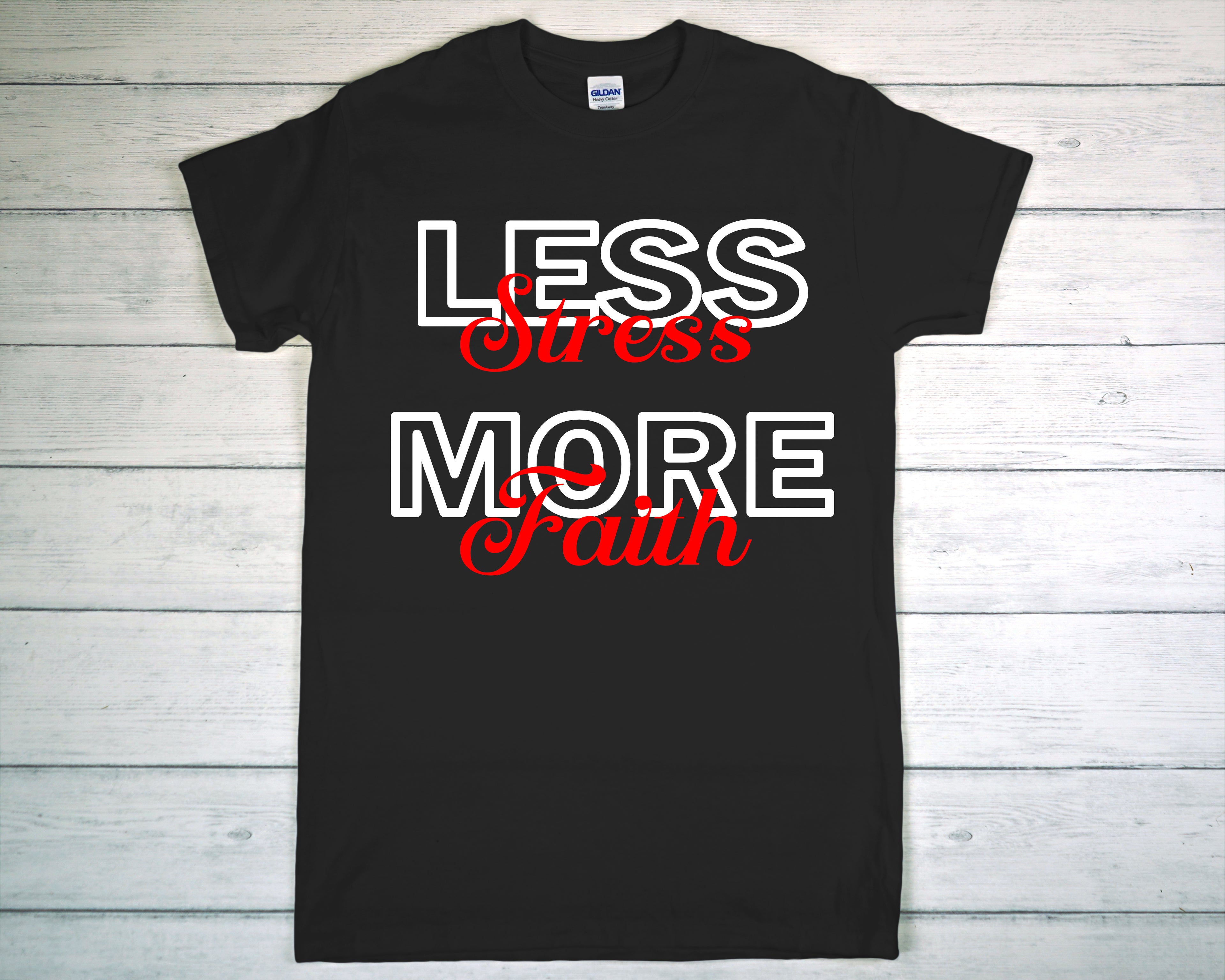 Less Stress, More Faith T-shirt