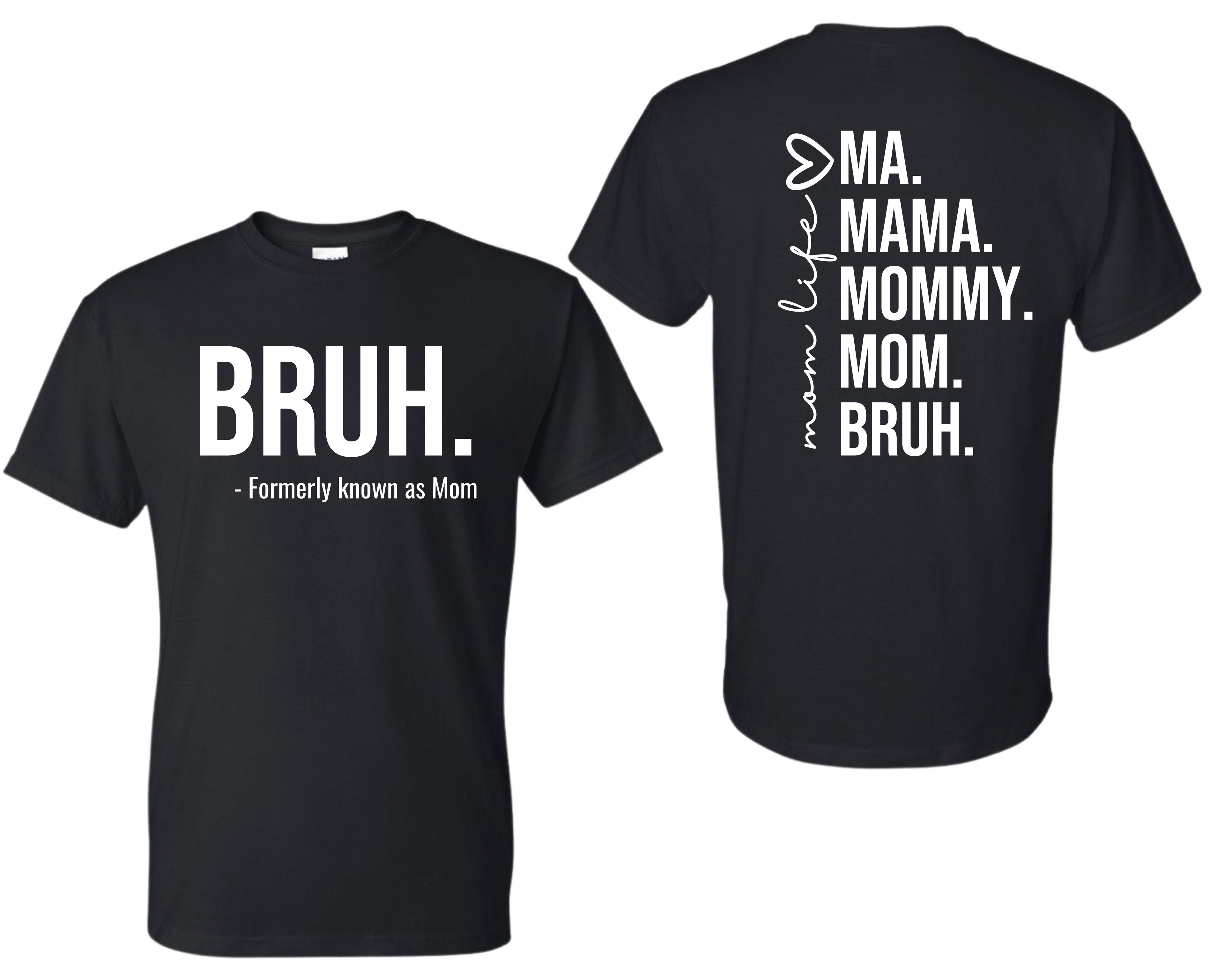 MOM'S LIFE, BRUH SHIRT COLLECTION