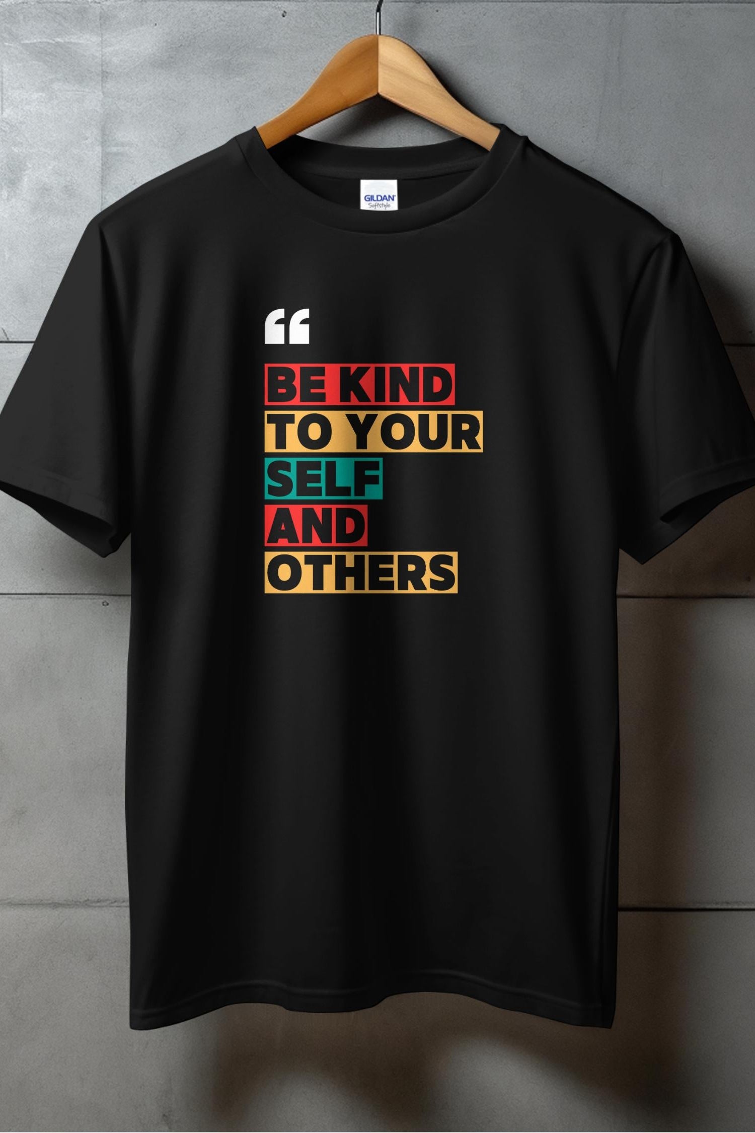 Be Kind To Your Self and Others/ T-shirts