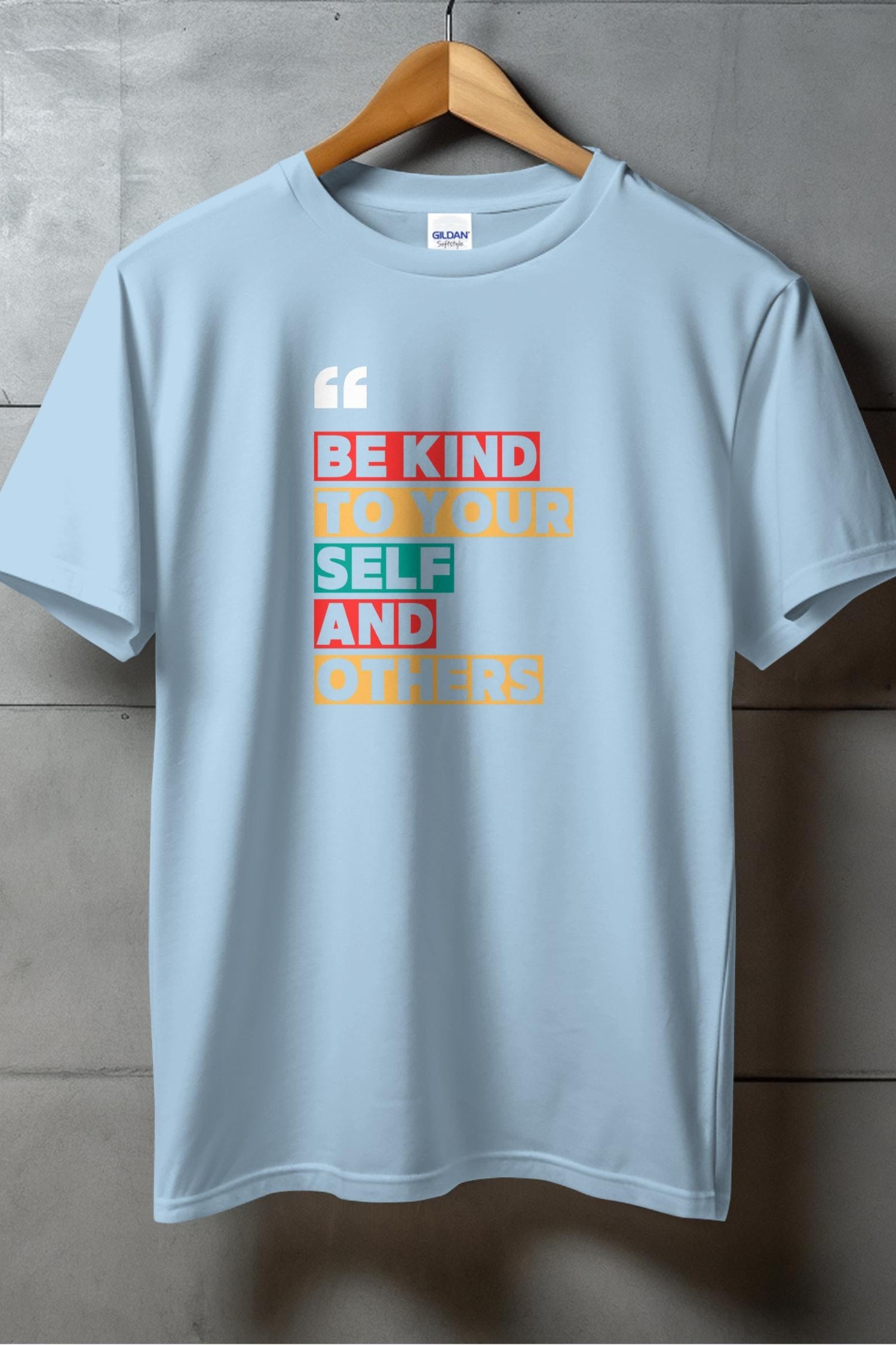 Be Kind To Your Self and Others/ T-shirts