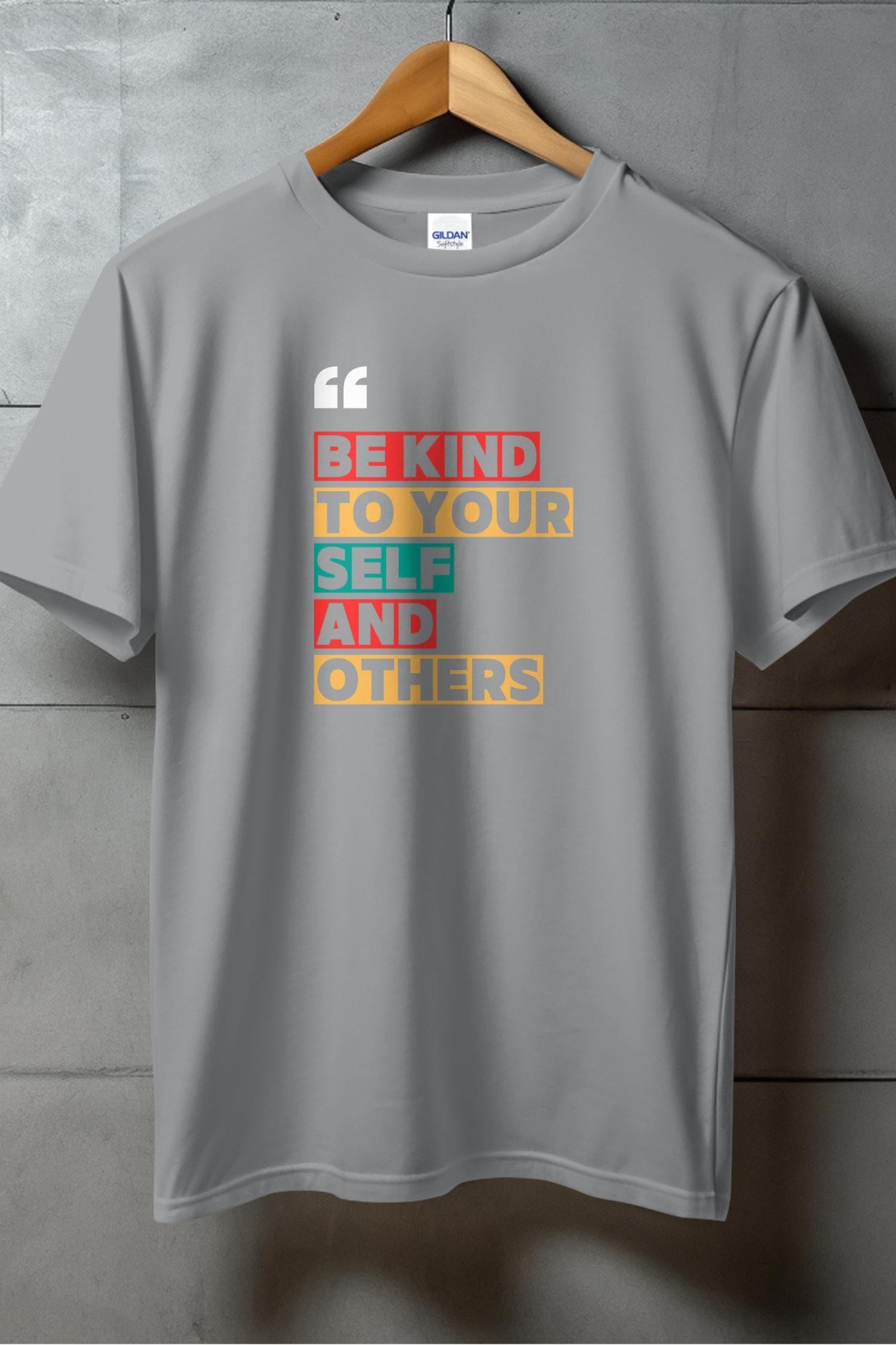 Be Kind To Your Self and Others/ T-shirts
