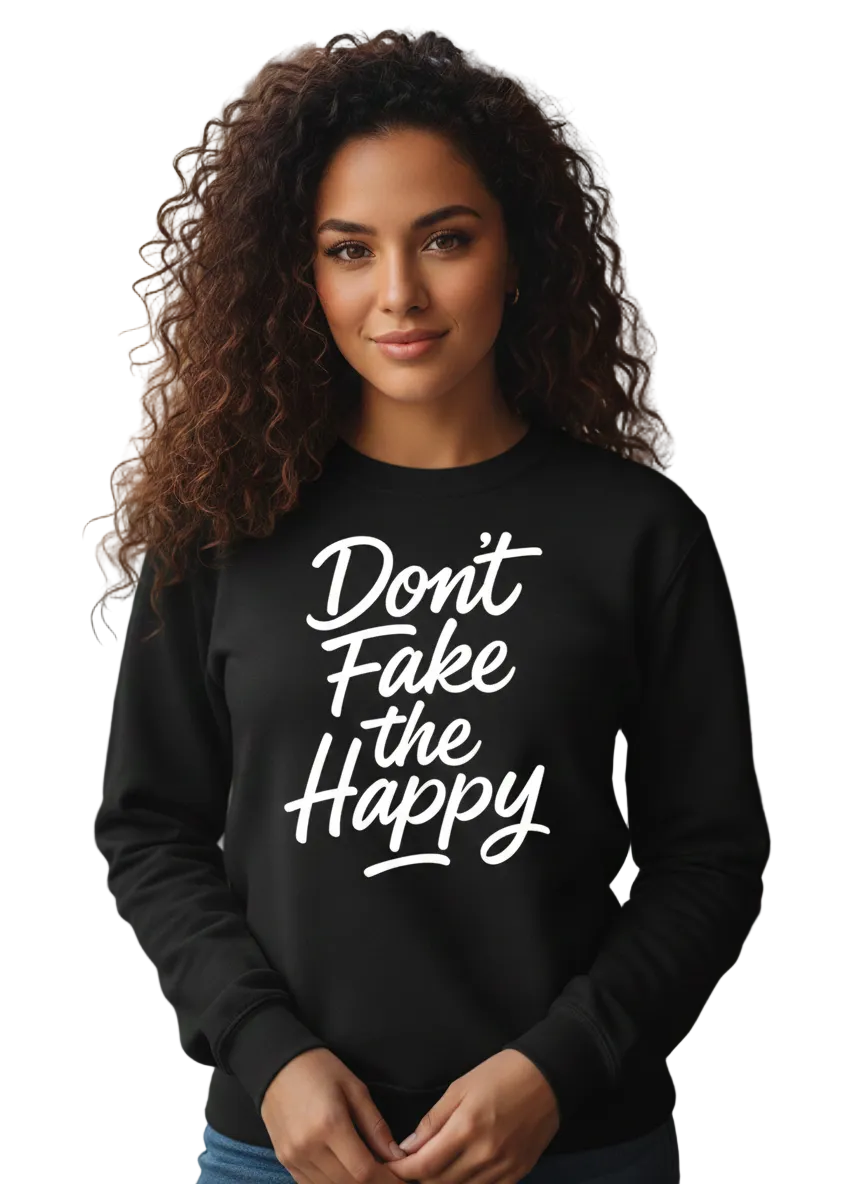 Woman wearing a black sweatshirt with 'Don't Fake the Happy' text in an urban setting.