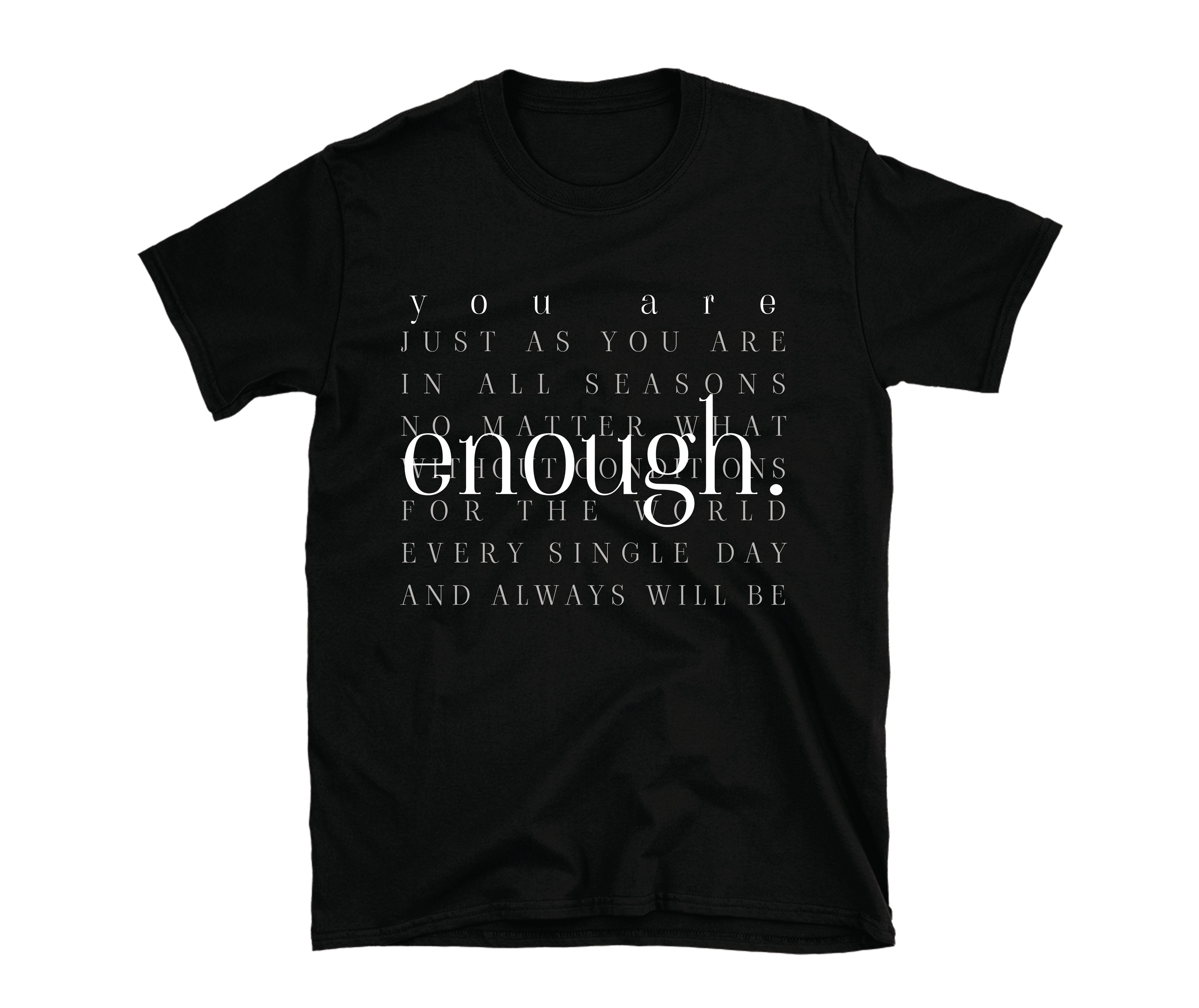 You Are ENOUGH T-shirt