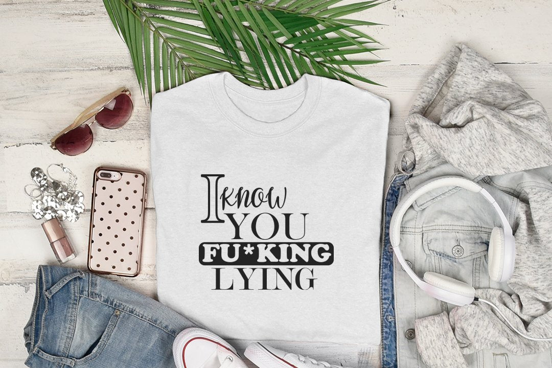 I Know You #### Lying T-shirt collection