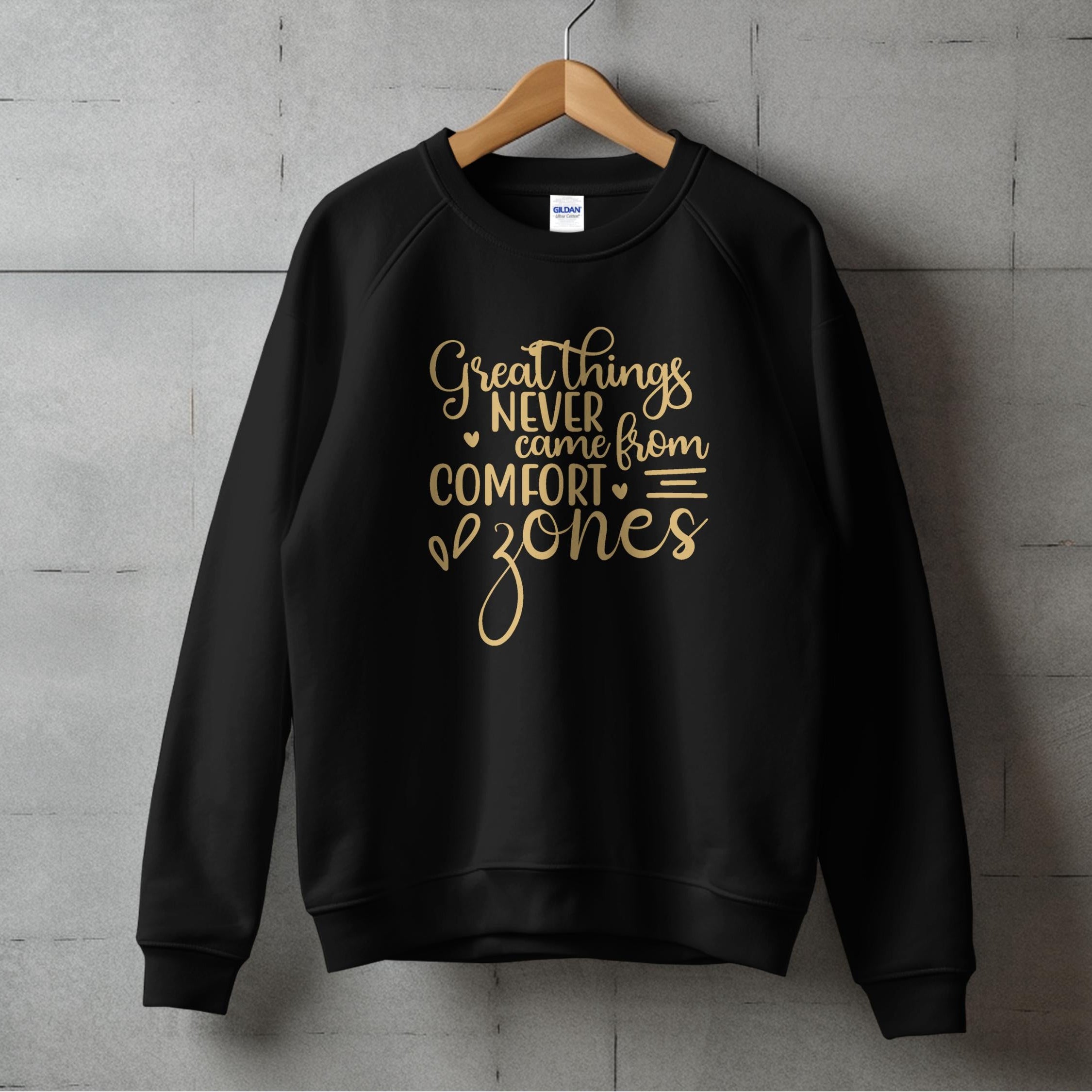 Great Things Never Come From Comfort Zones apparel