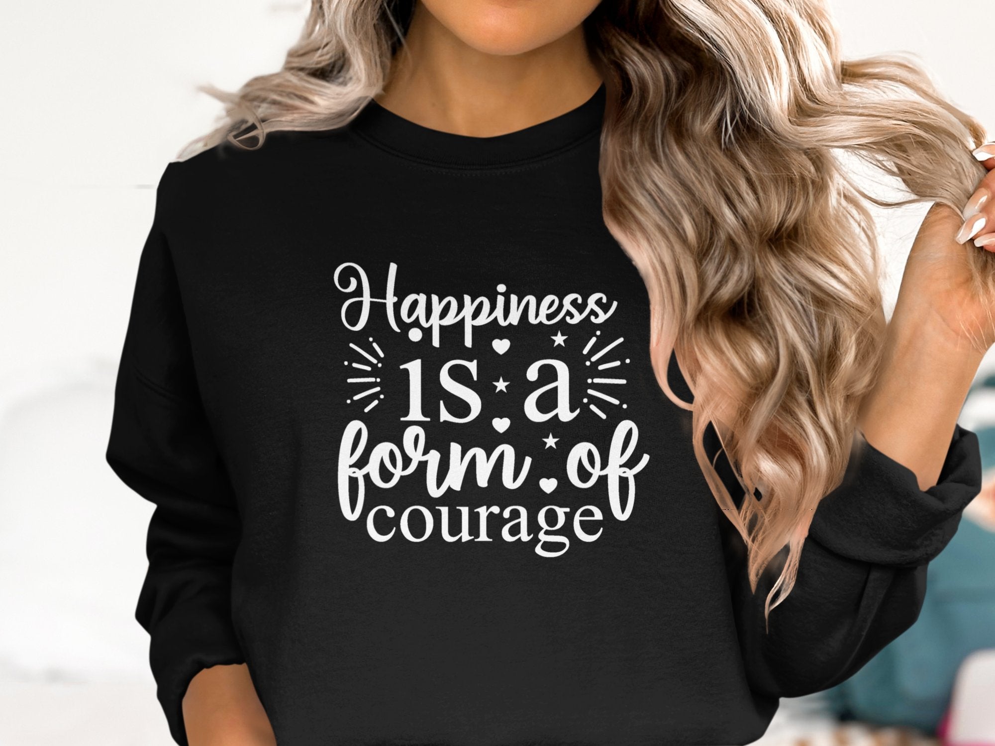 Happiness is a form courage