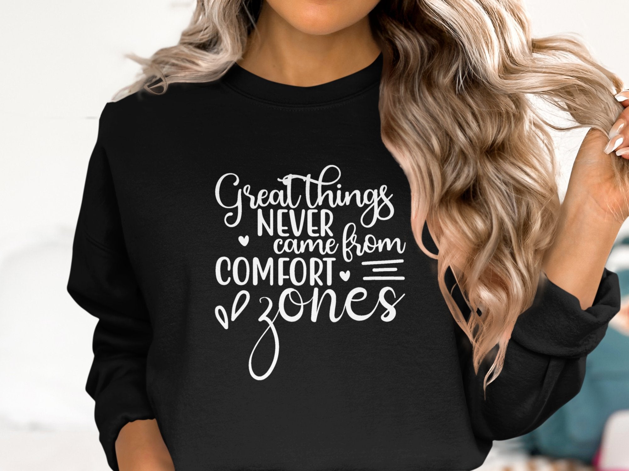 Great Things Never Come From Comfort Zones apparel