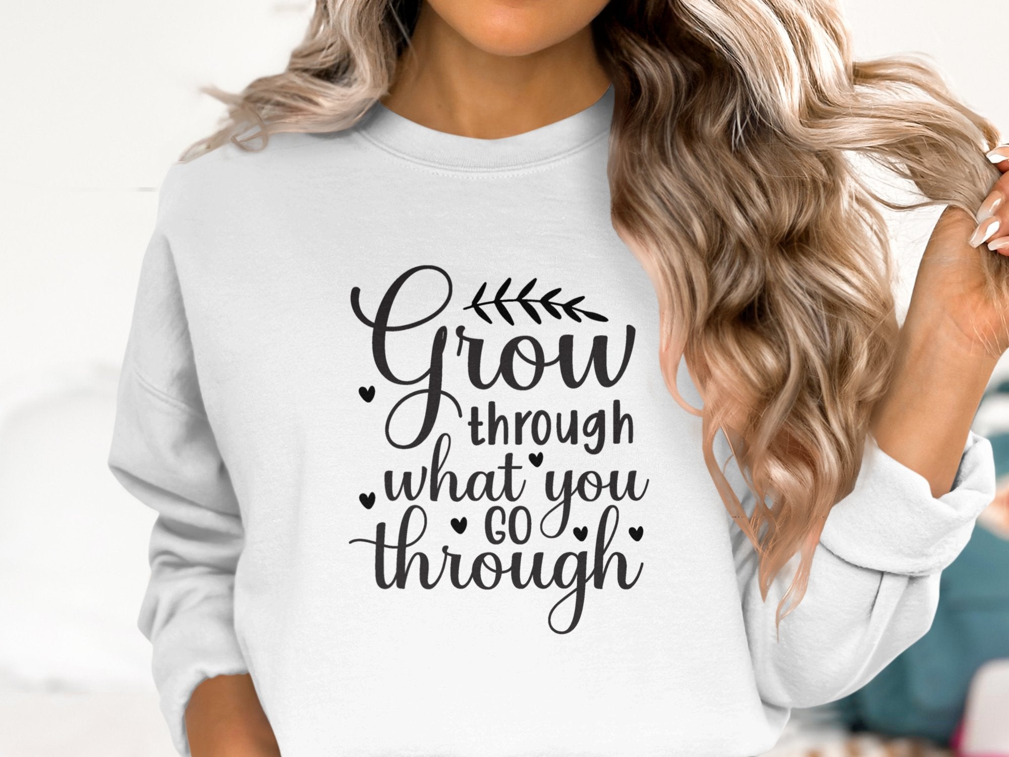 Grow through what you go through Inspirational Apparel