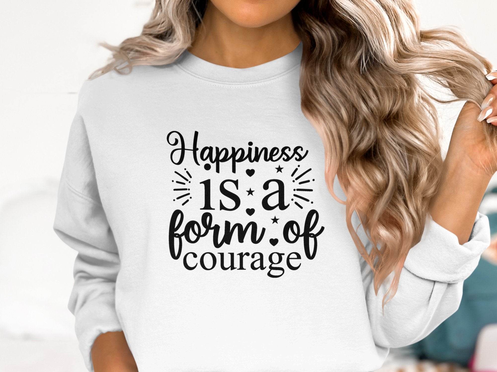Happiness is a form courage