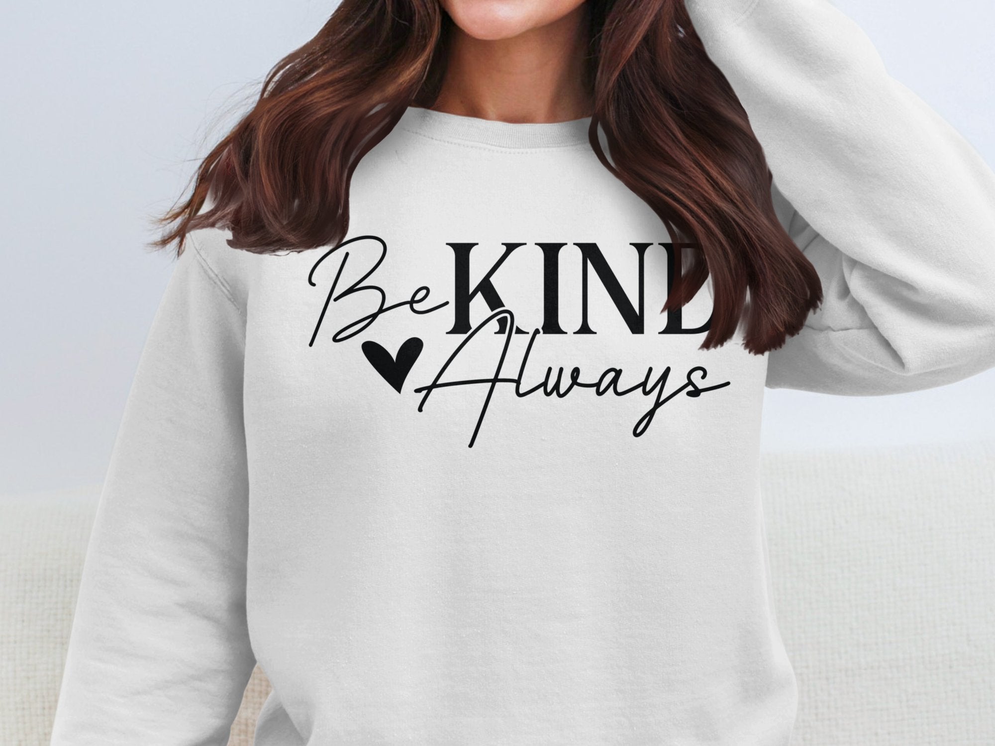 Be KIND Always/ Inspirational Apparel