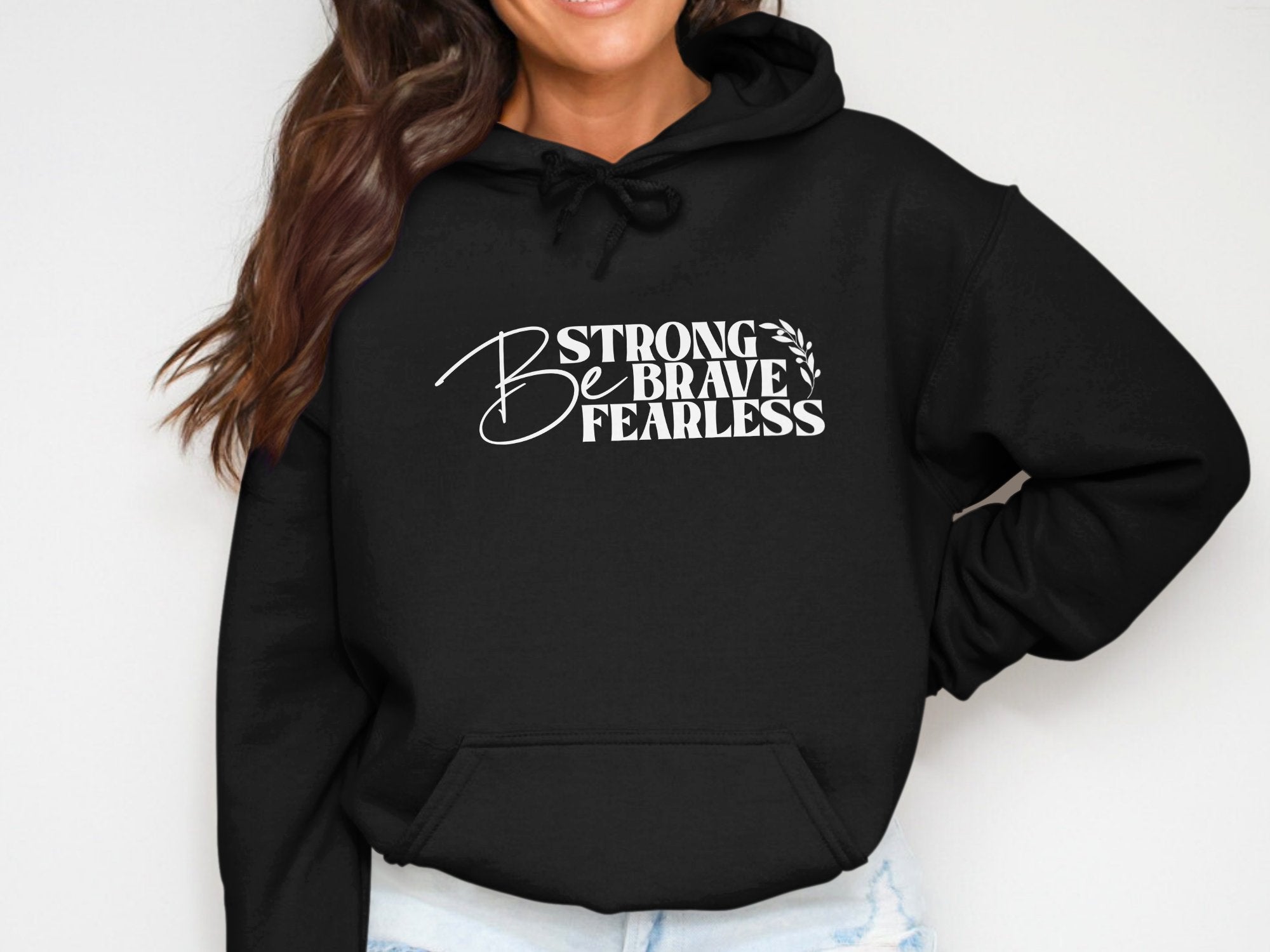 Be Strong Be Brave Be Fearless/ Positive quotes Apparel