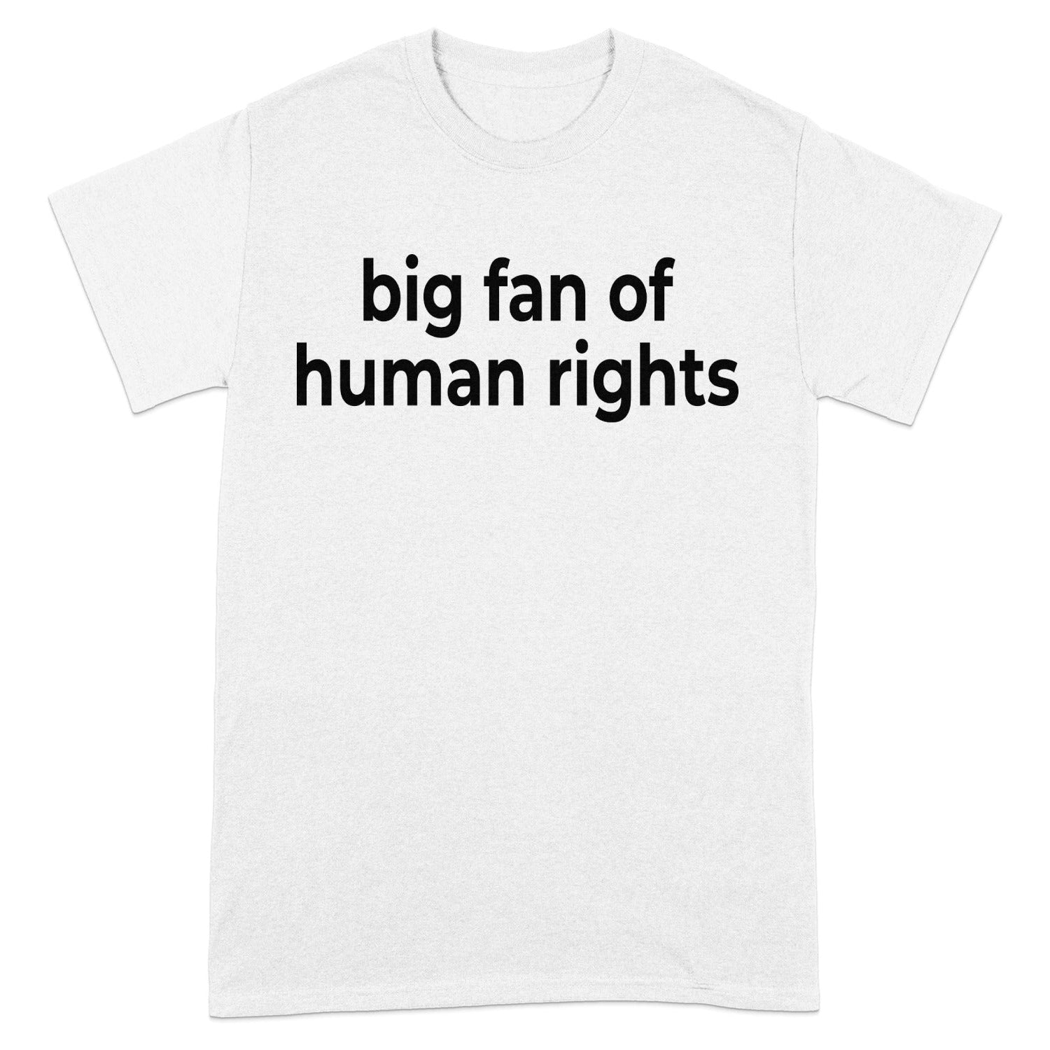 big on human rights shirt collection