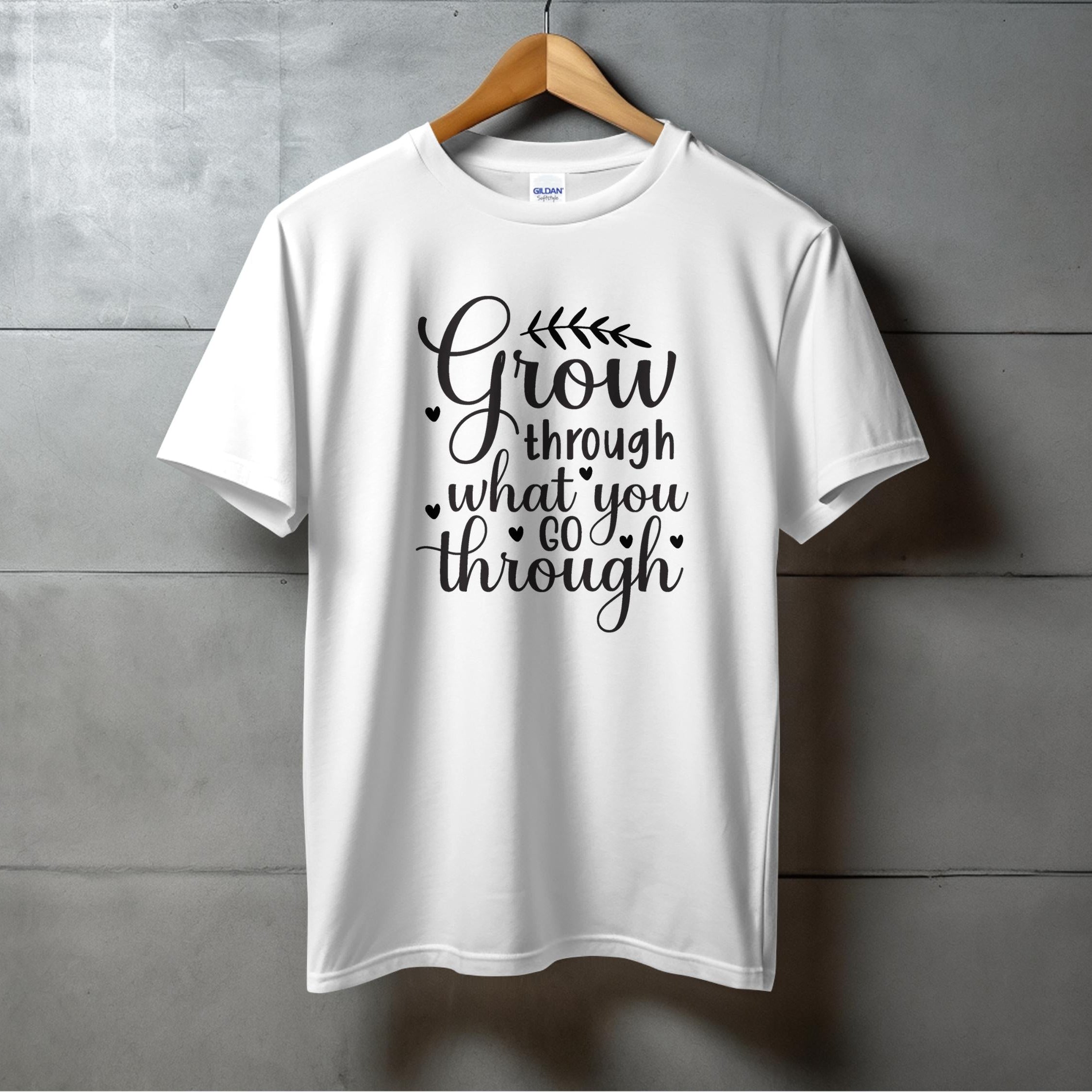 Grow through what you go through Inspirational Apparel