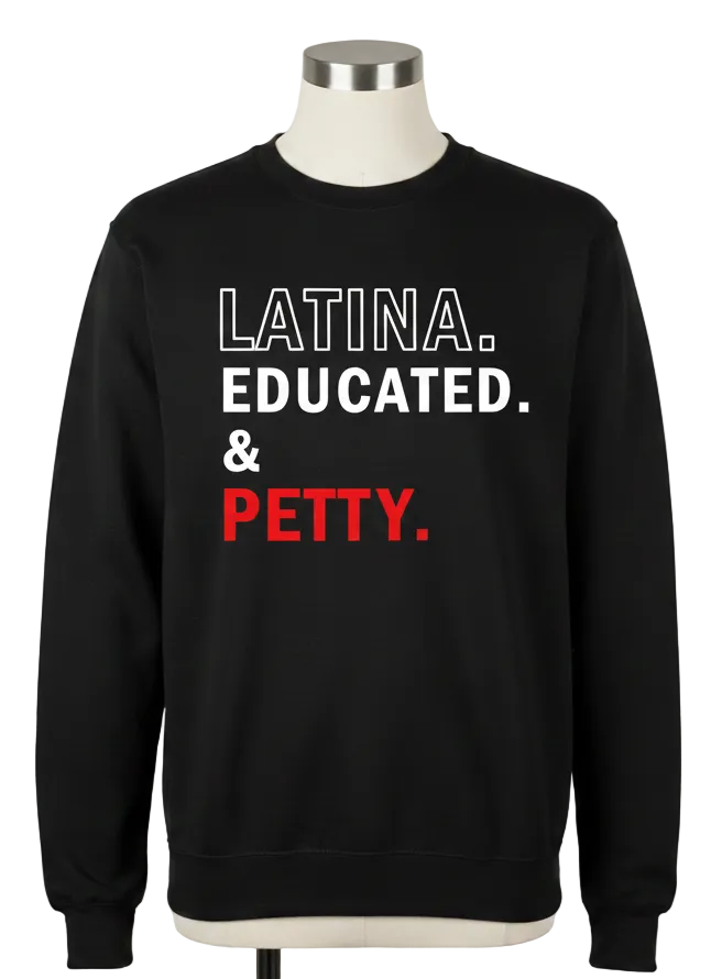 Black sweatshirt with 'LATINA. EDUCATED & PETTY.' text on a mannequin against a white background