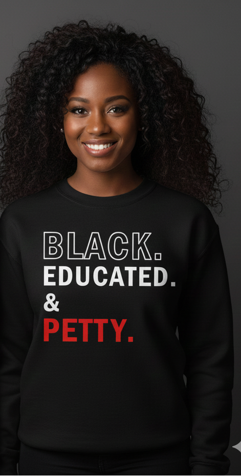 BLACK EDUCATED & PETTY Shirt collection
