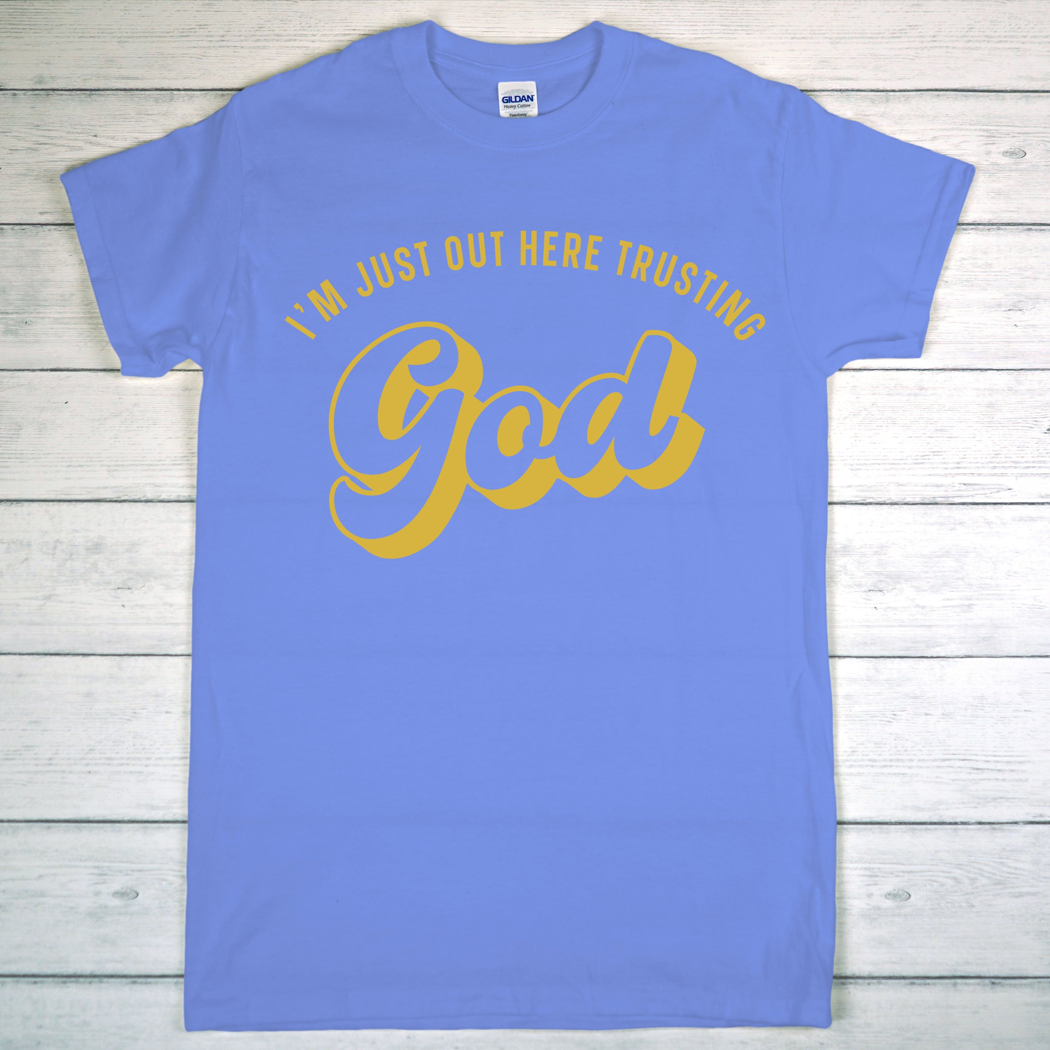 I'm Just Out Here Trusting GOD T-Shirt collections