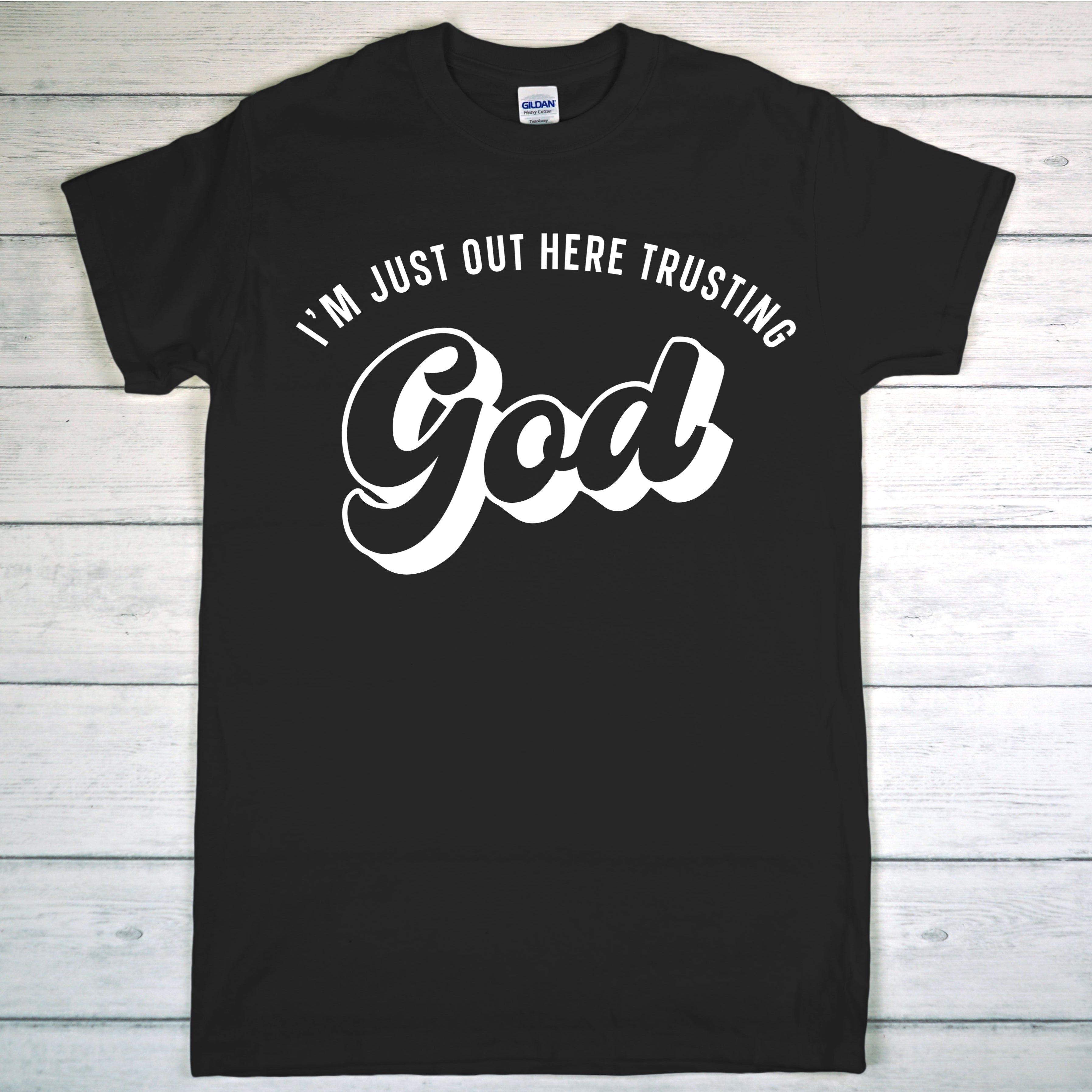 I'm Just Out Here Trusting GOD T-Shirt collections