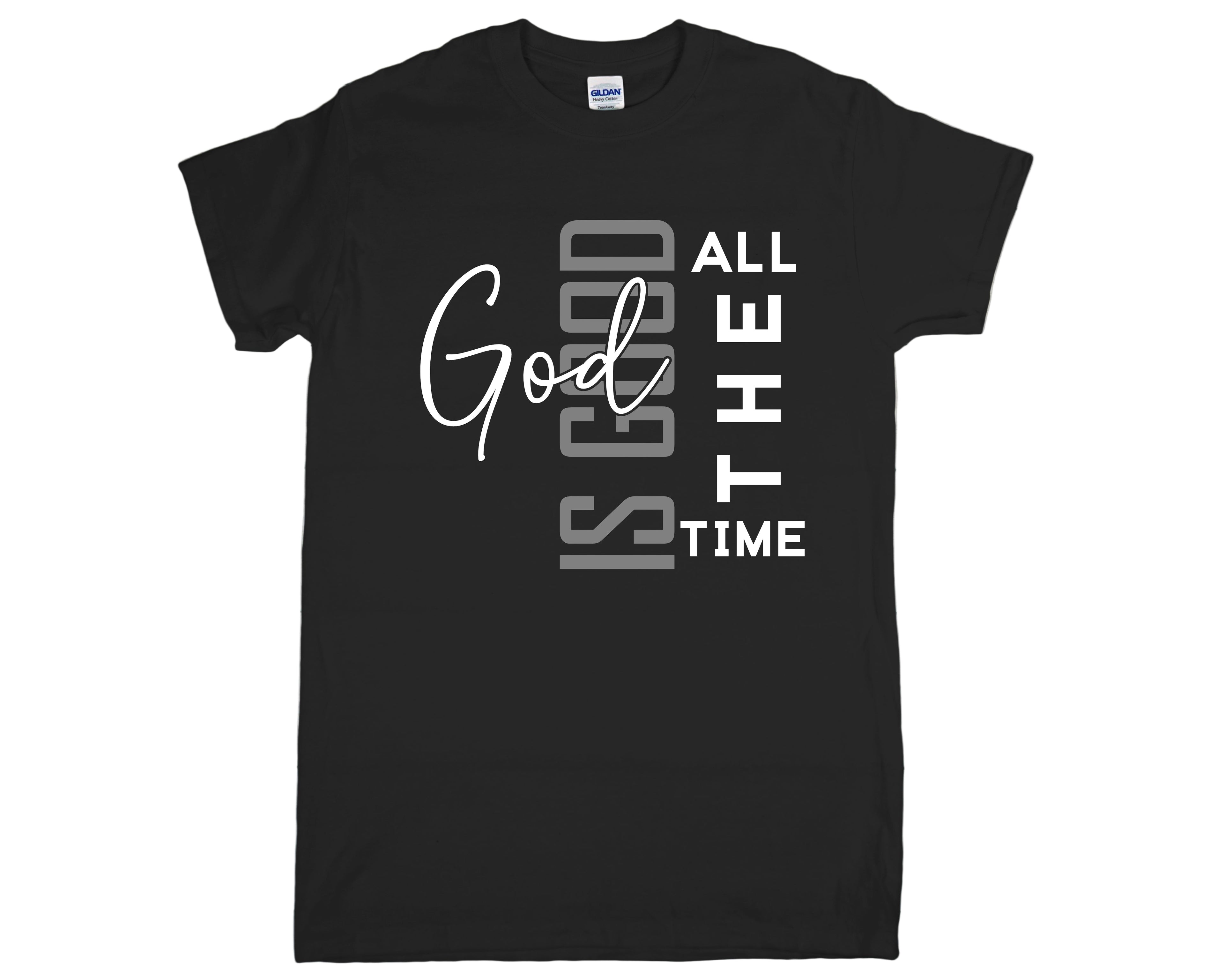 God Is Good, ALL THE TIME T-Shirt Collections