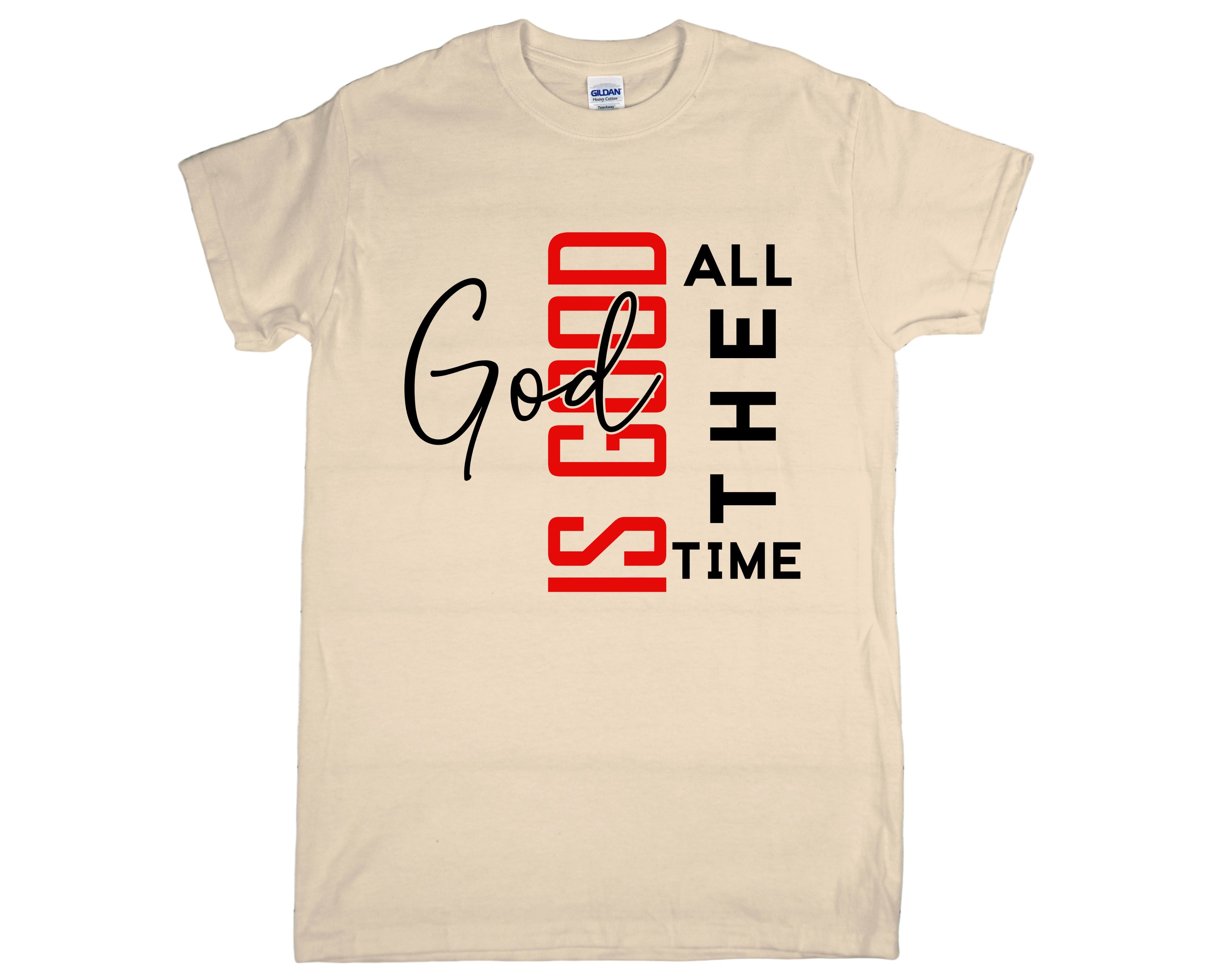 God Is Good, ALL THE TIME T-Shirt Collections
