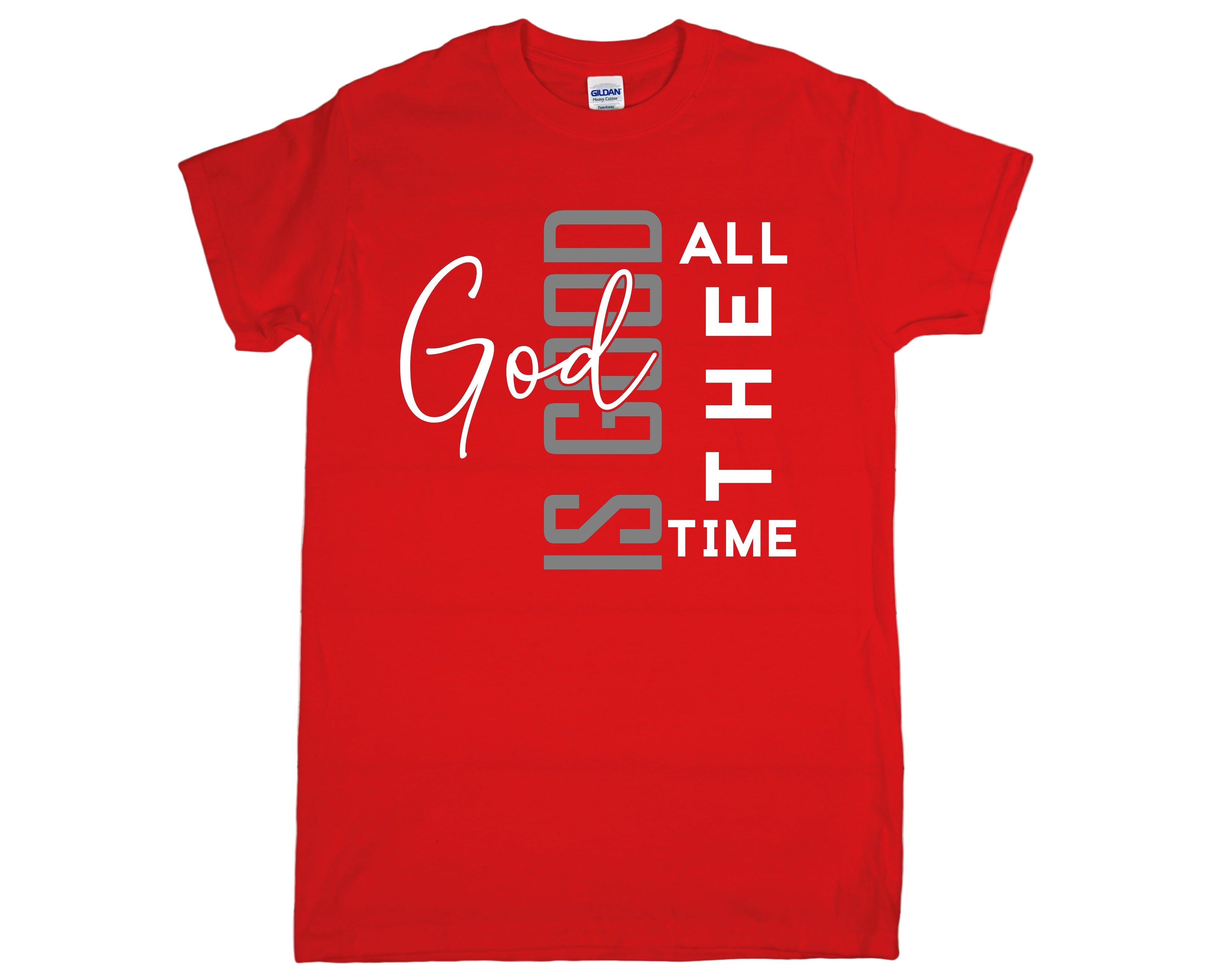 God Is Good, ALL THE TIME T-Shirt Collections