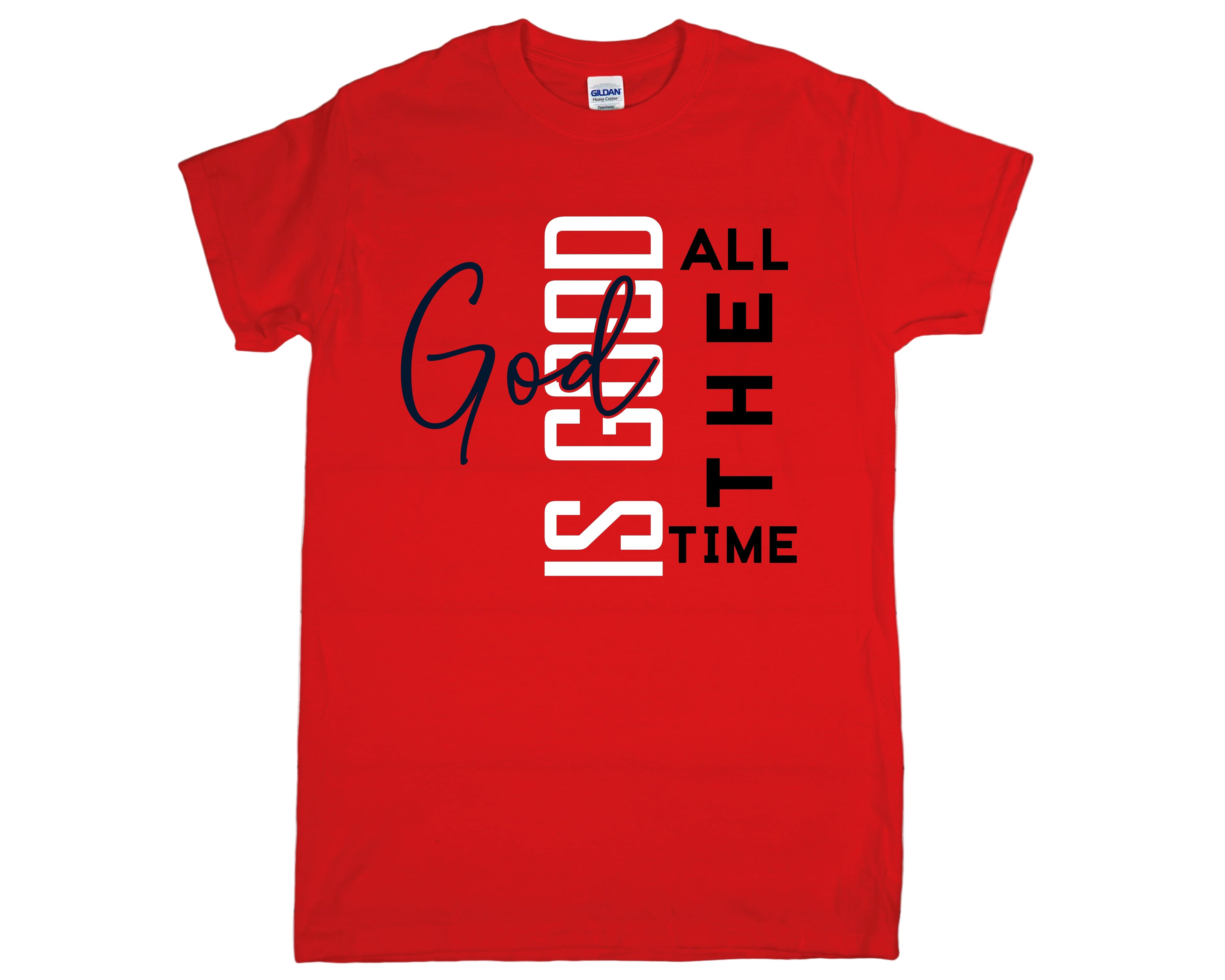 God Is Good, ALL THE TIME T-Shirt Collections