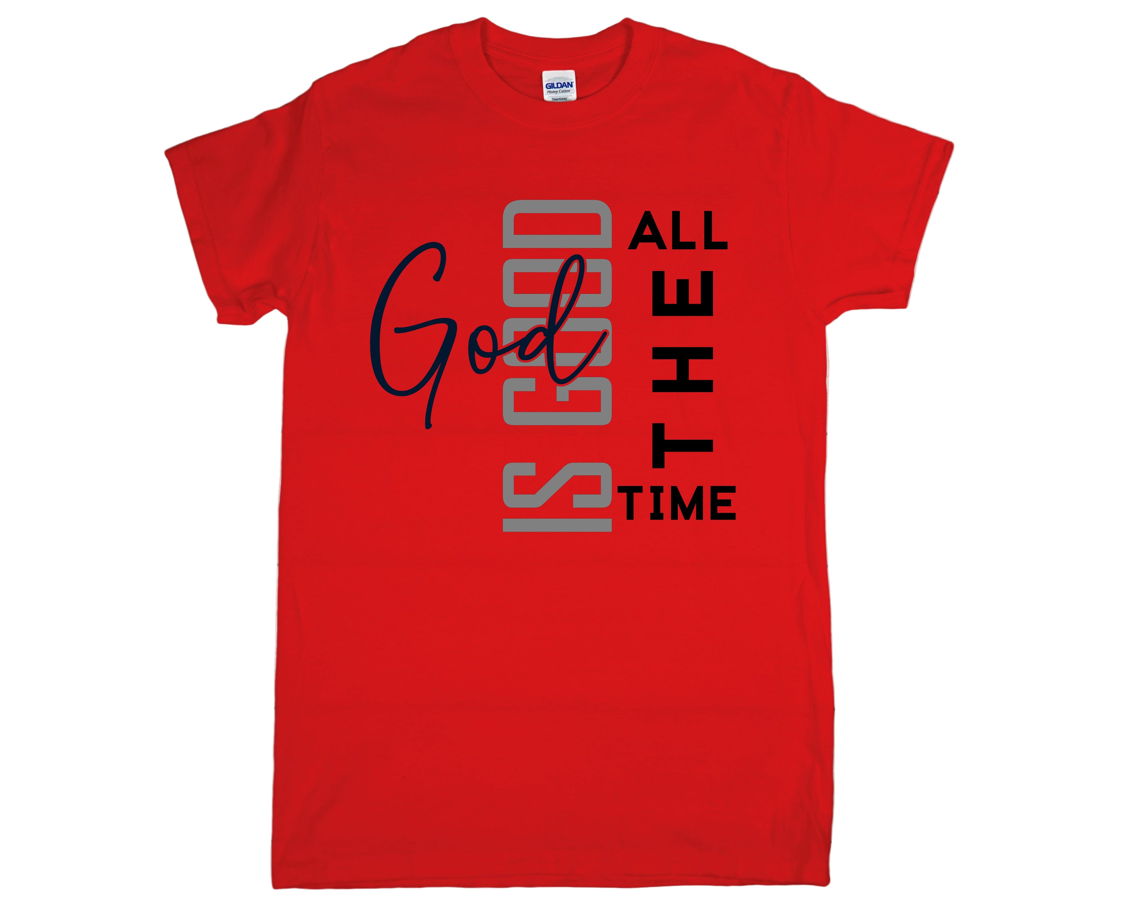 God Is Good, ALL THE TIME T-Shirt Collections