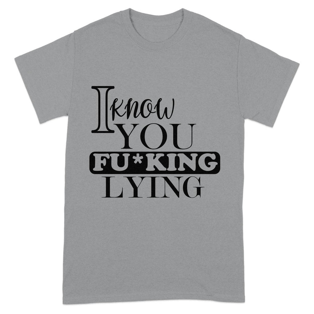 I Know You #### Lying T-shirt collection