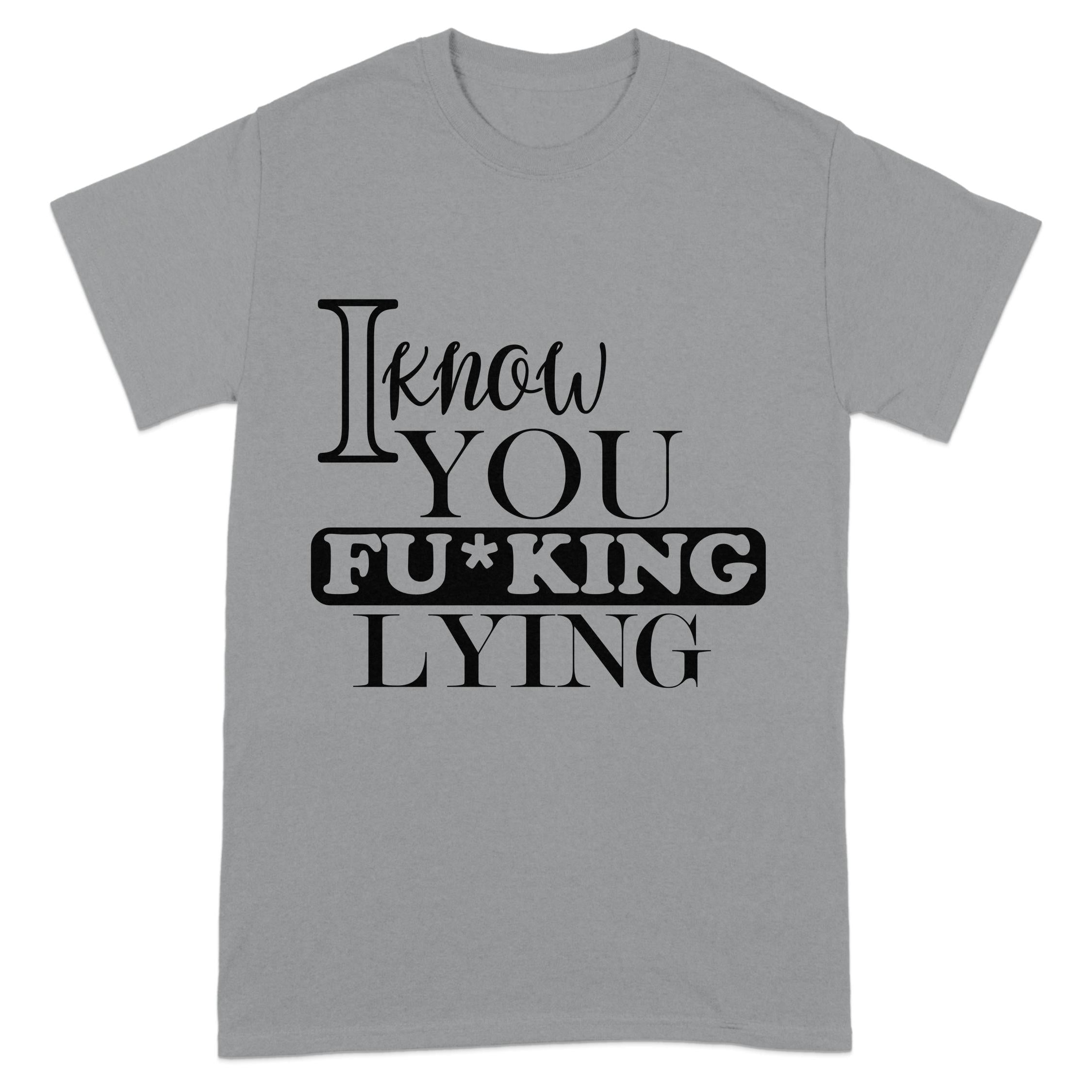 I Know You #### Lying T-shirt collection
