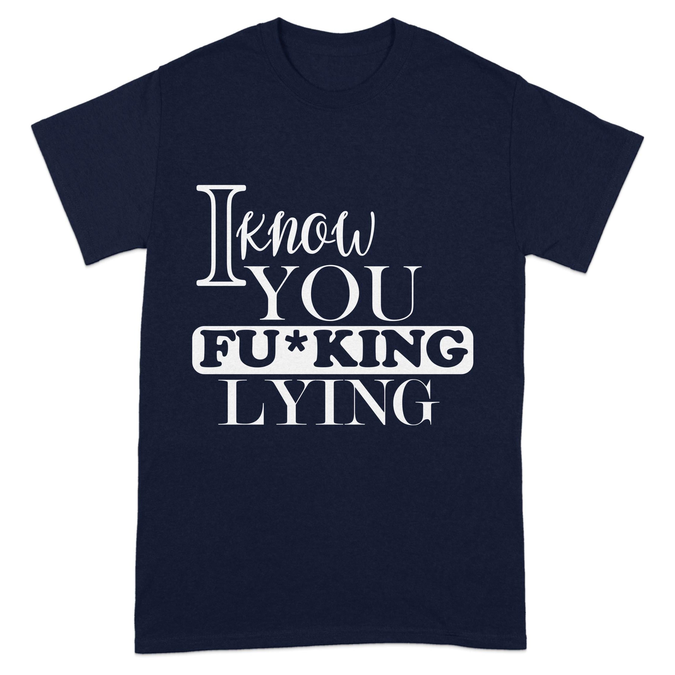 I Know You #### Lying T-shirt collection