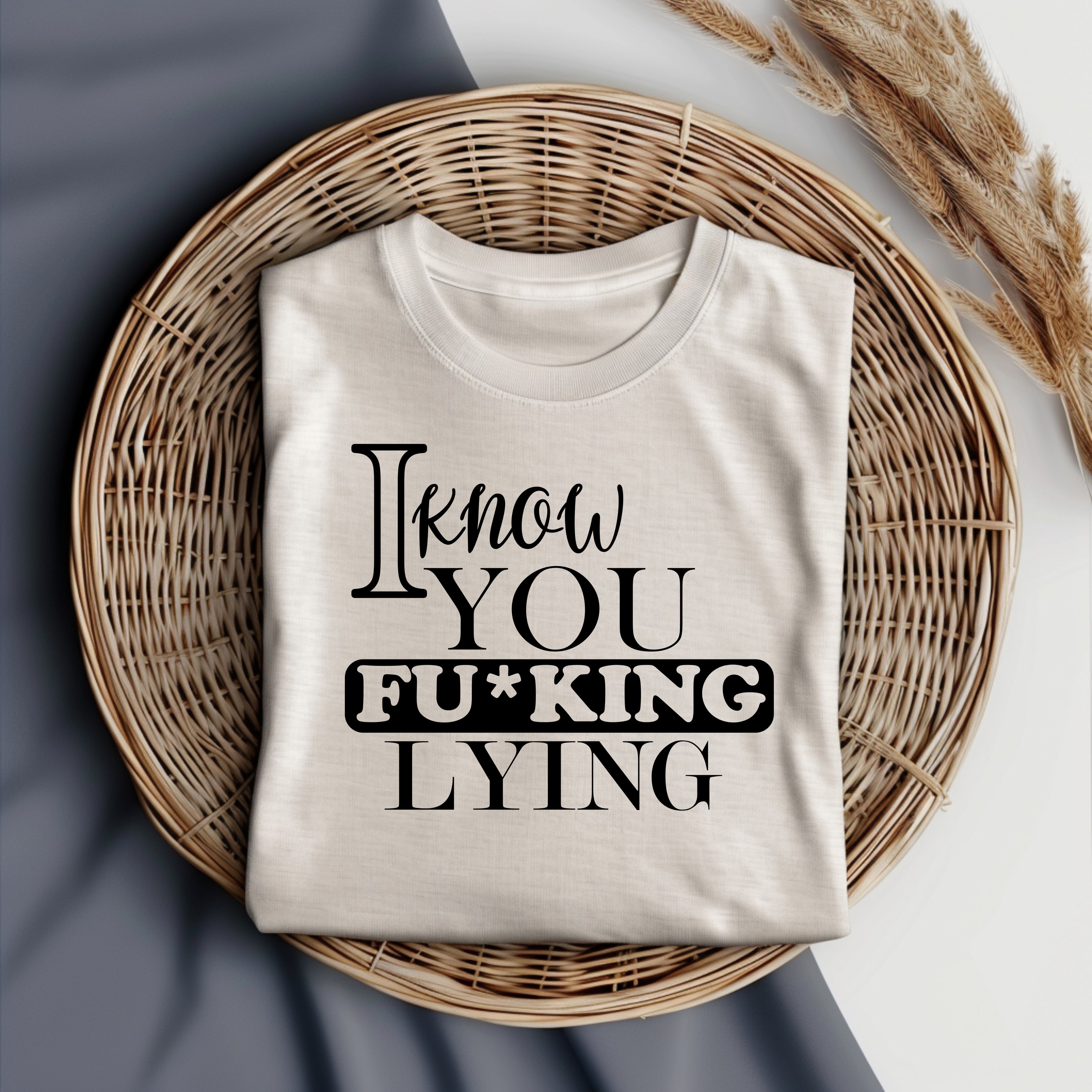 I Know You #### Lying T-shirt collection