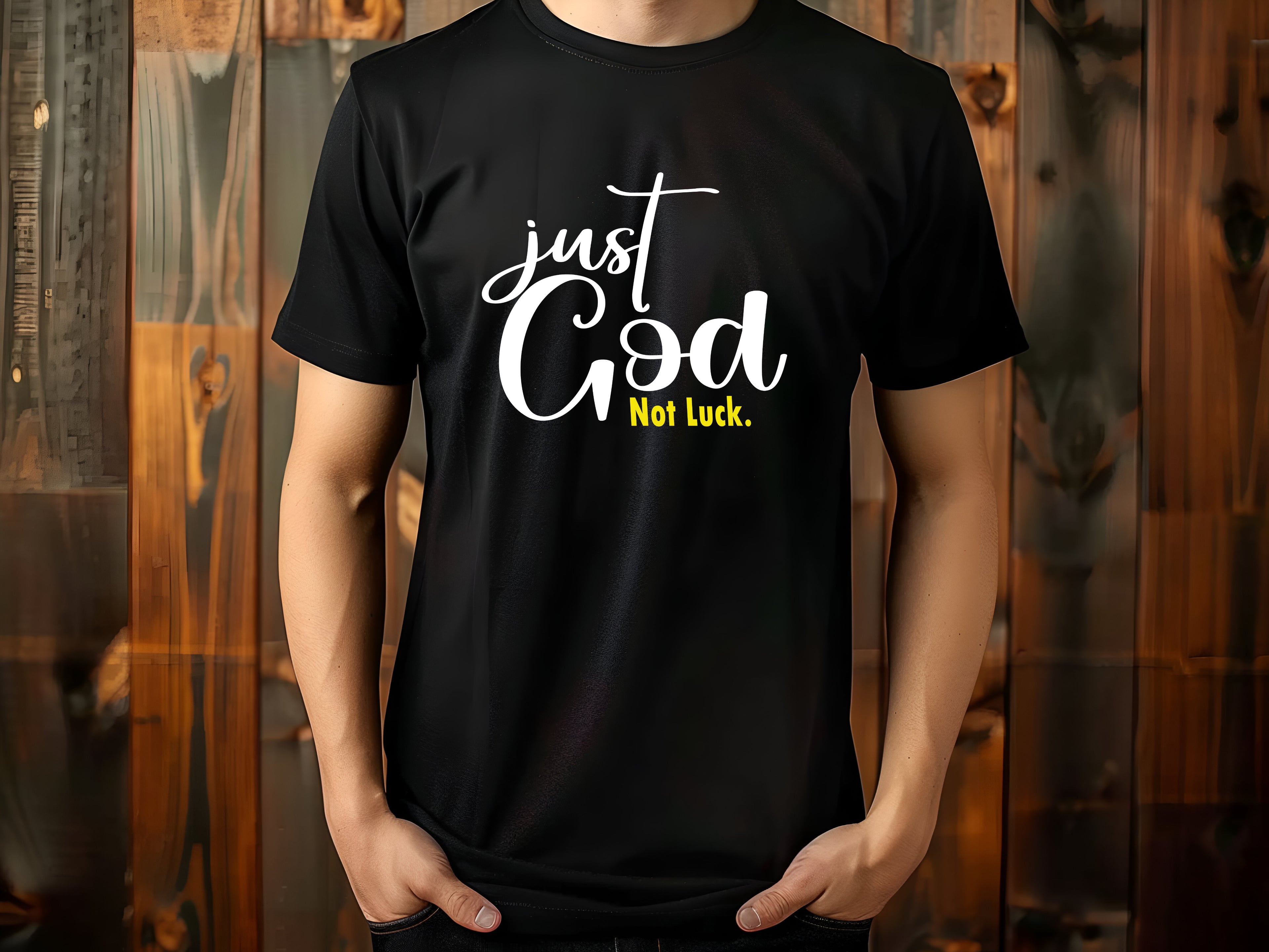 Just God, Not Luck T-shirt