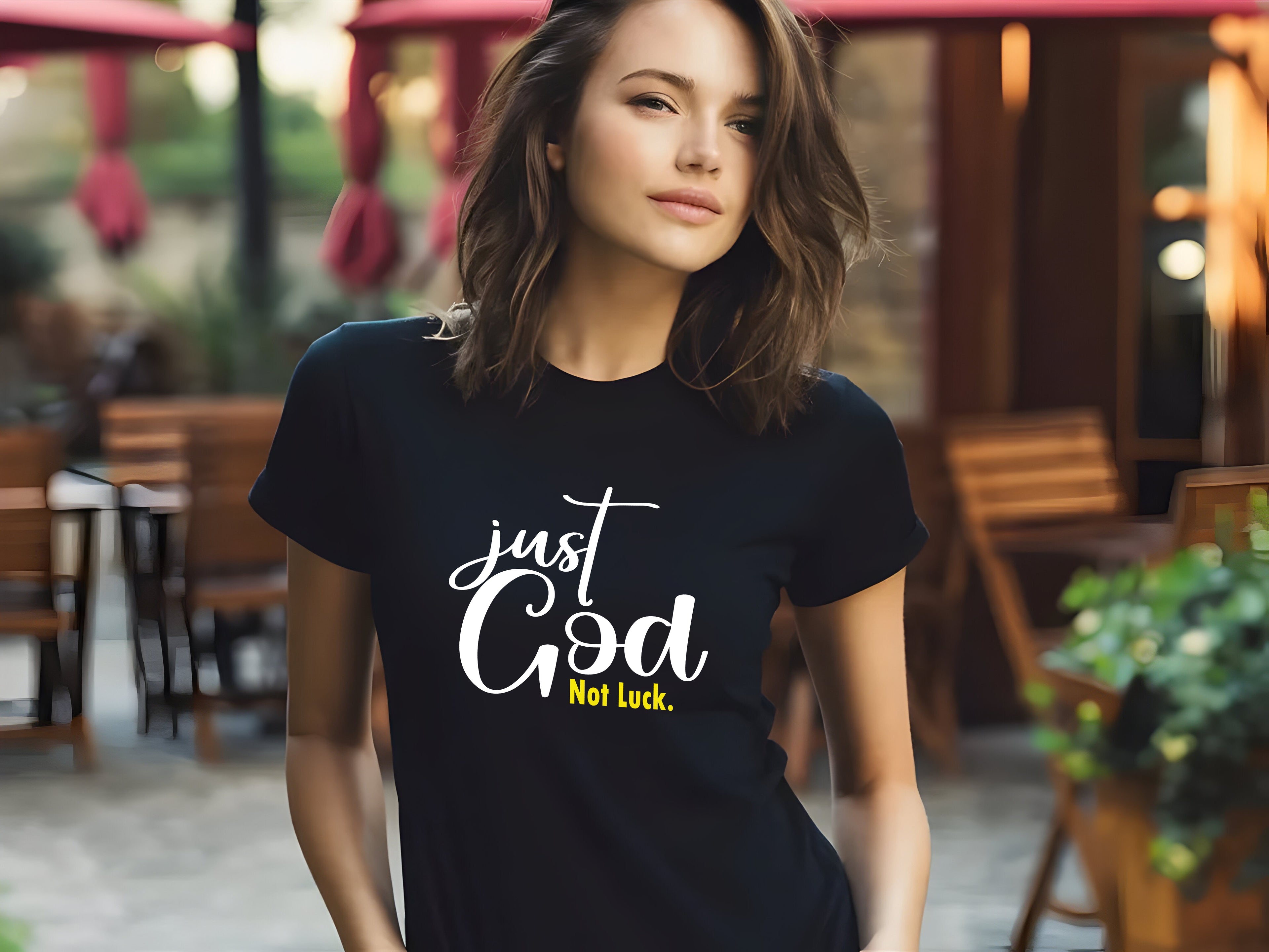 Just God, Not Luck T-shirt