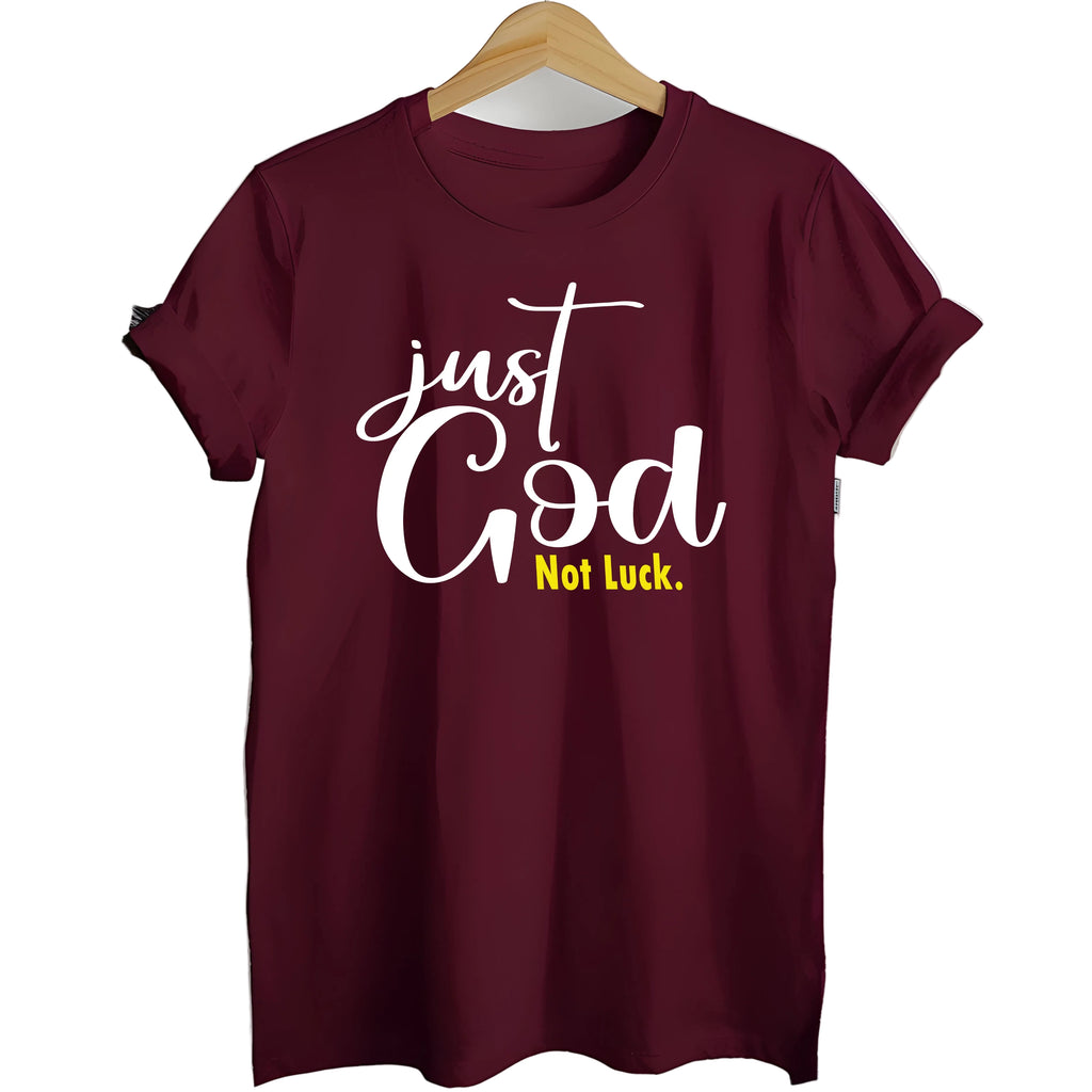 Just God, Not Luck T-shirt