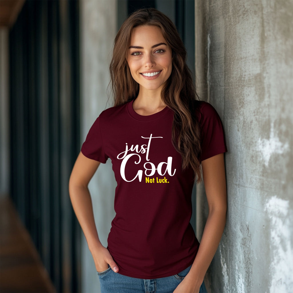 Just God, Not Luck T-shirt