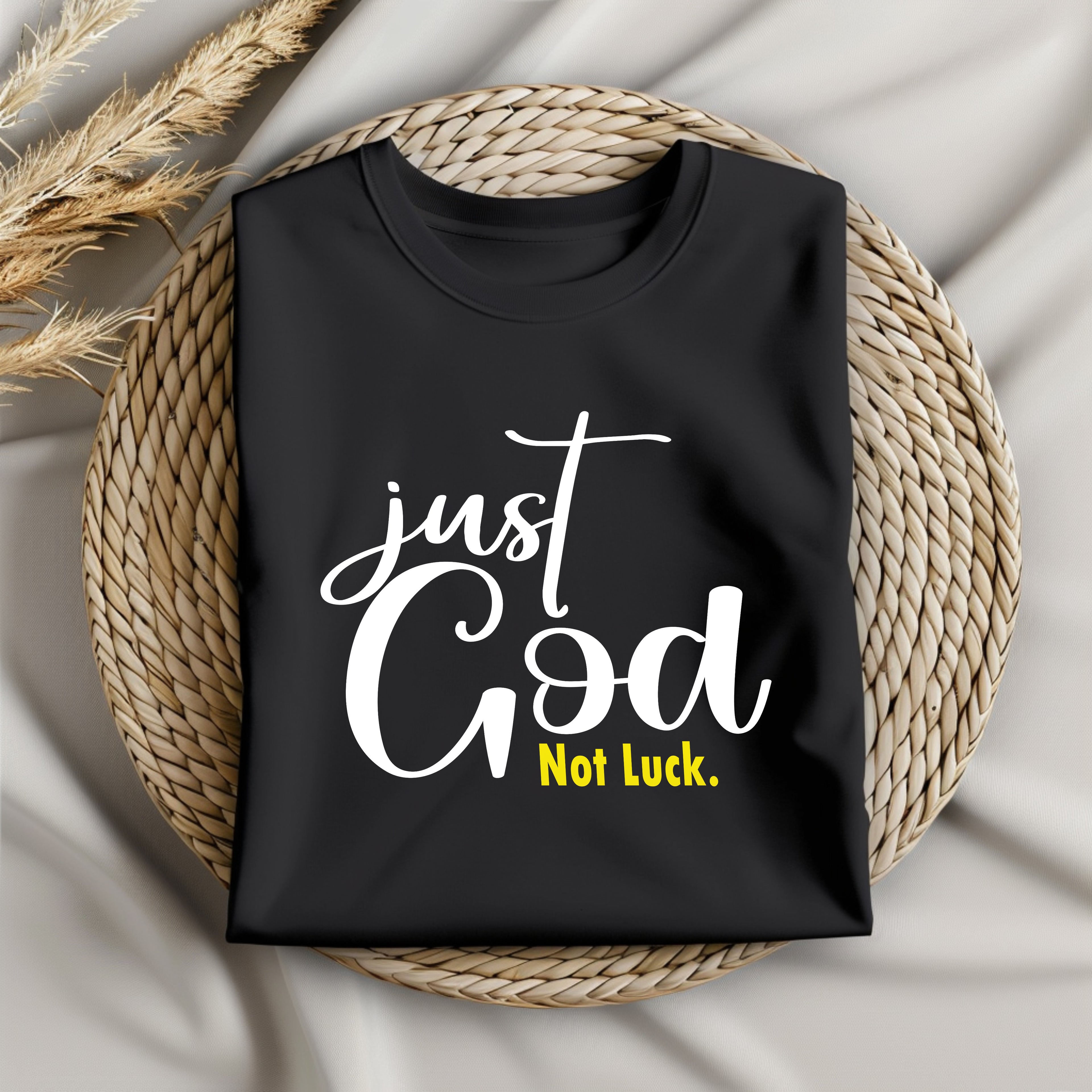 Just God, Not Luck T-shirt