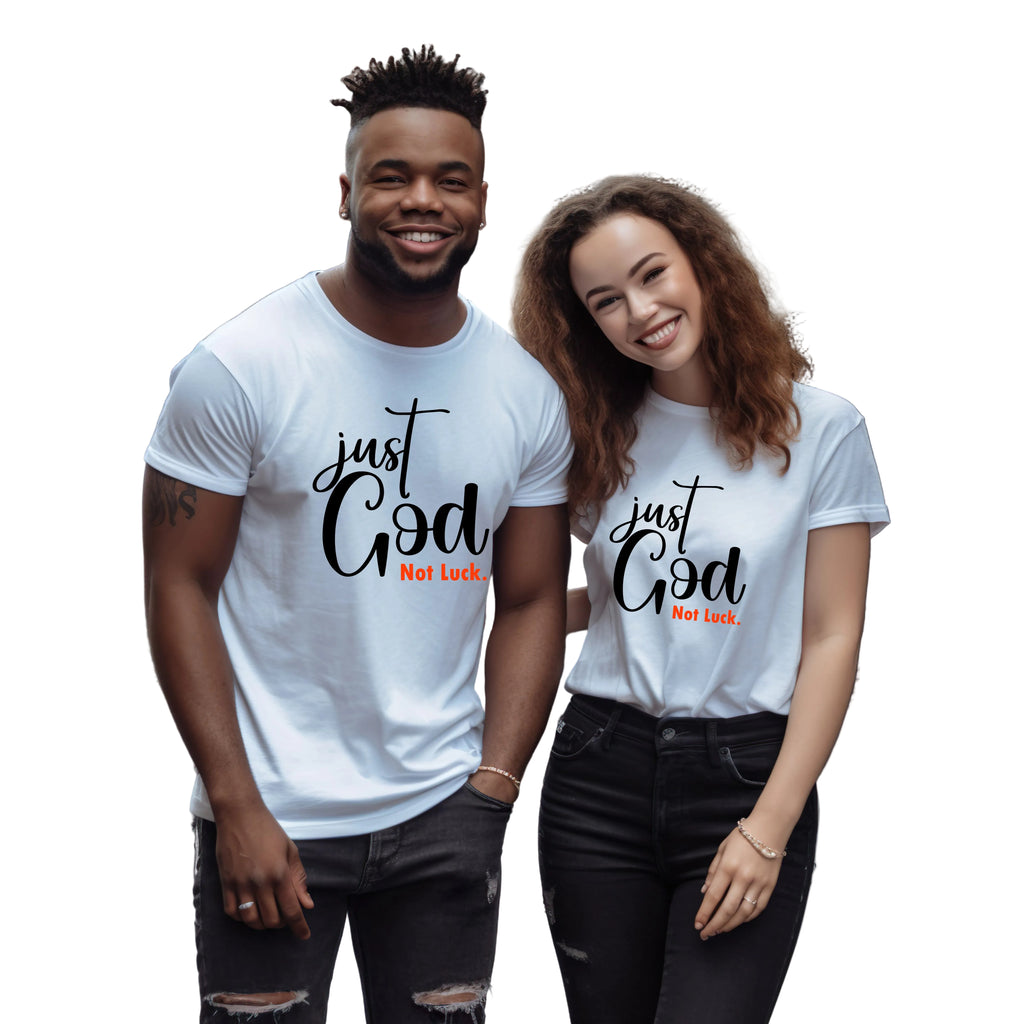 Just God, Not Luck T-shirt