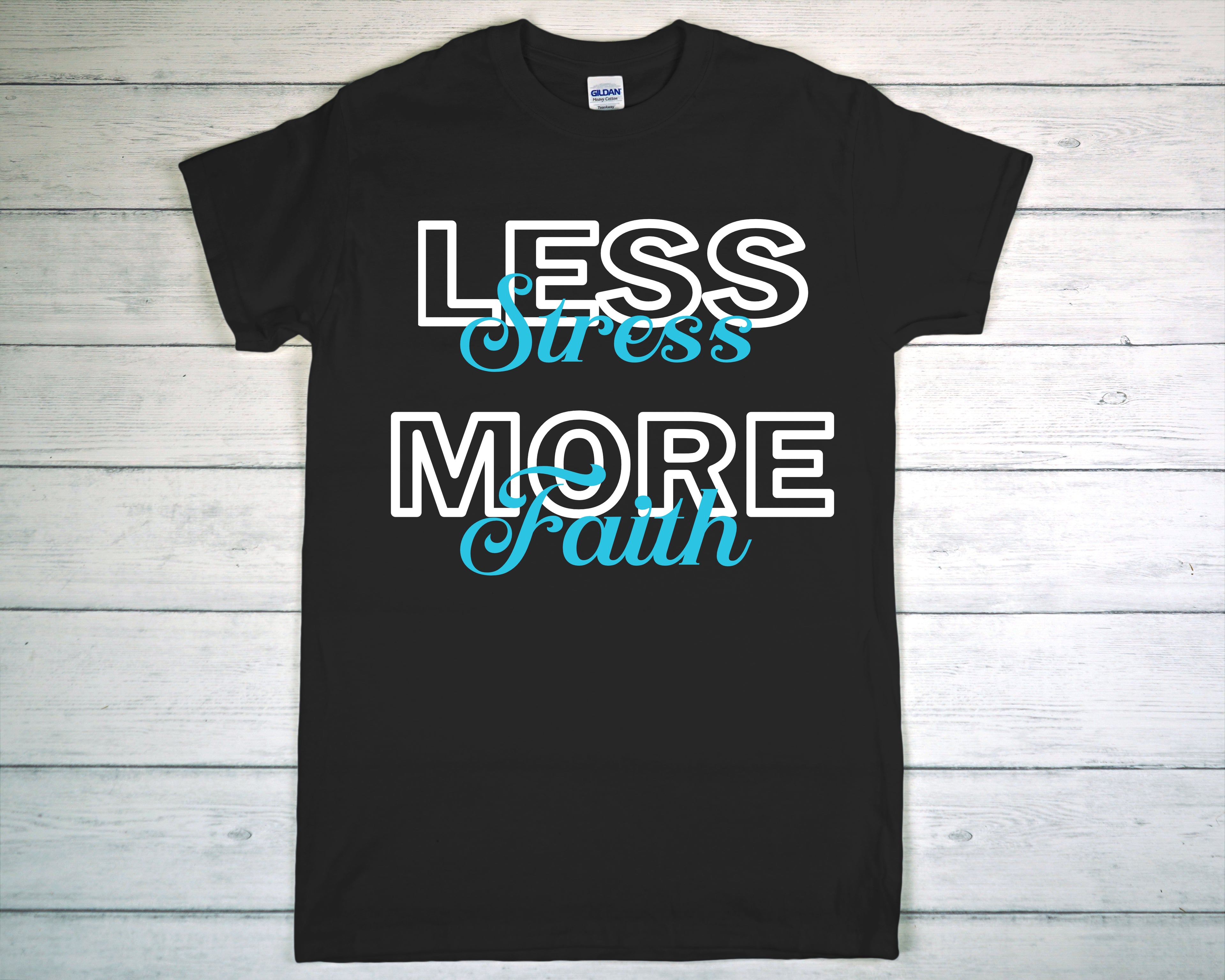 Less Stress, More Faith T-shirt