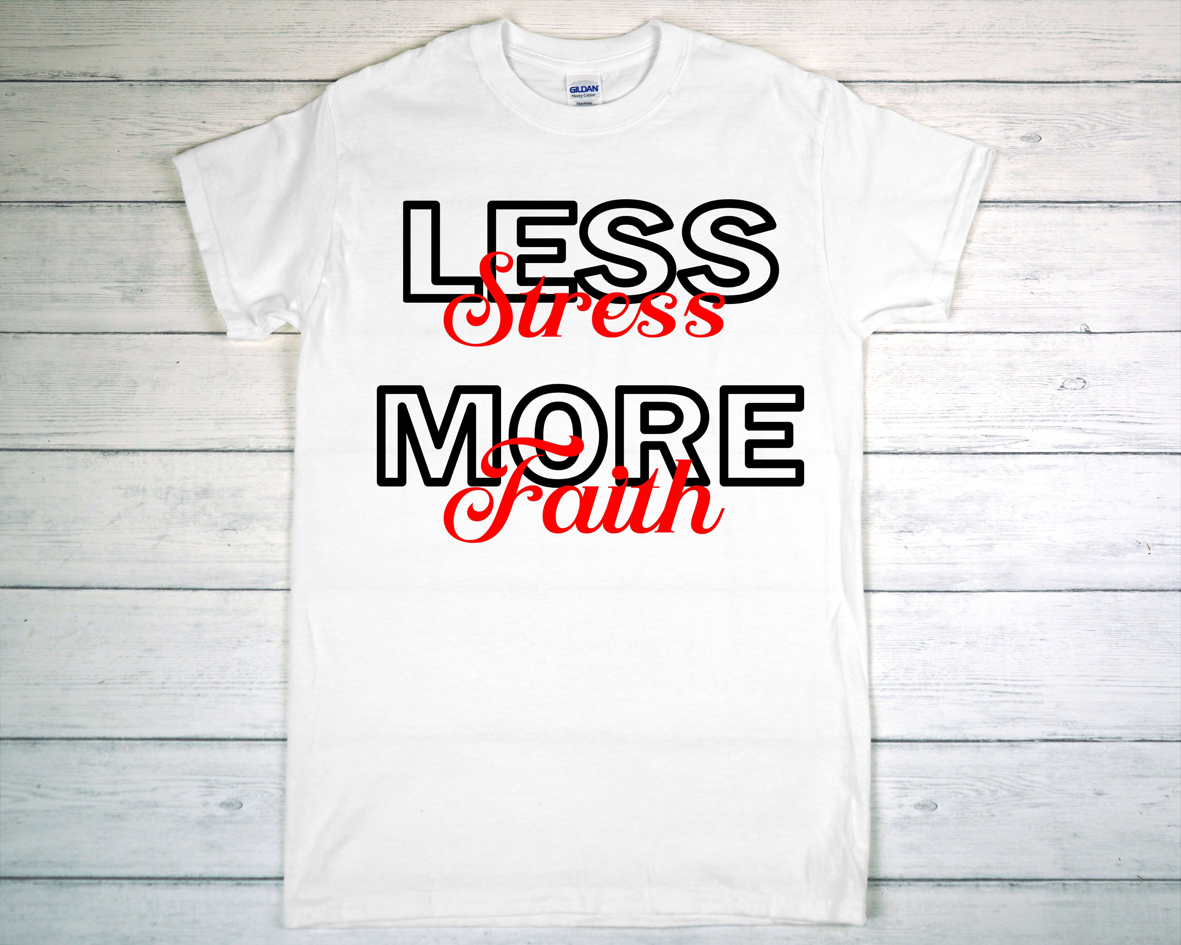 Less Stress, More Faith T-shirt