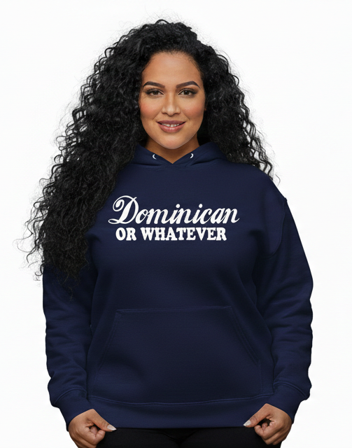 Person wearing a navy hoodie with 'Dominican or Whatever' text on a white background