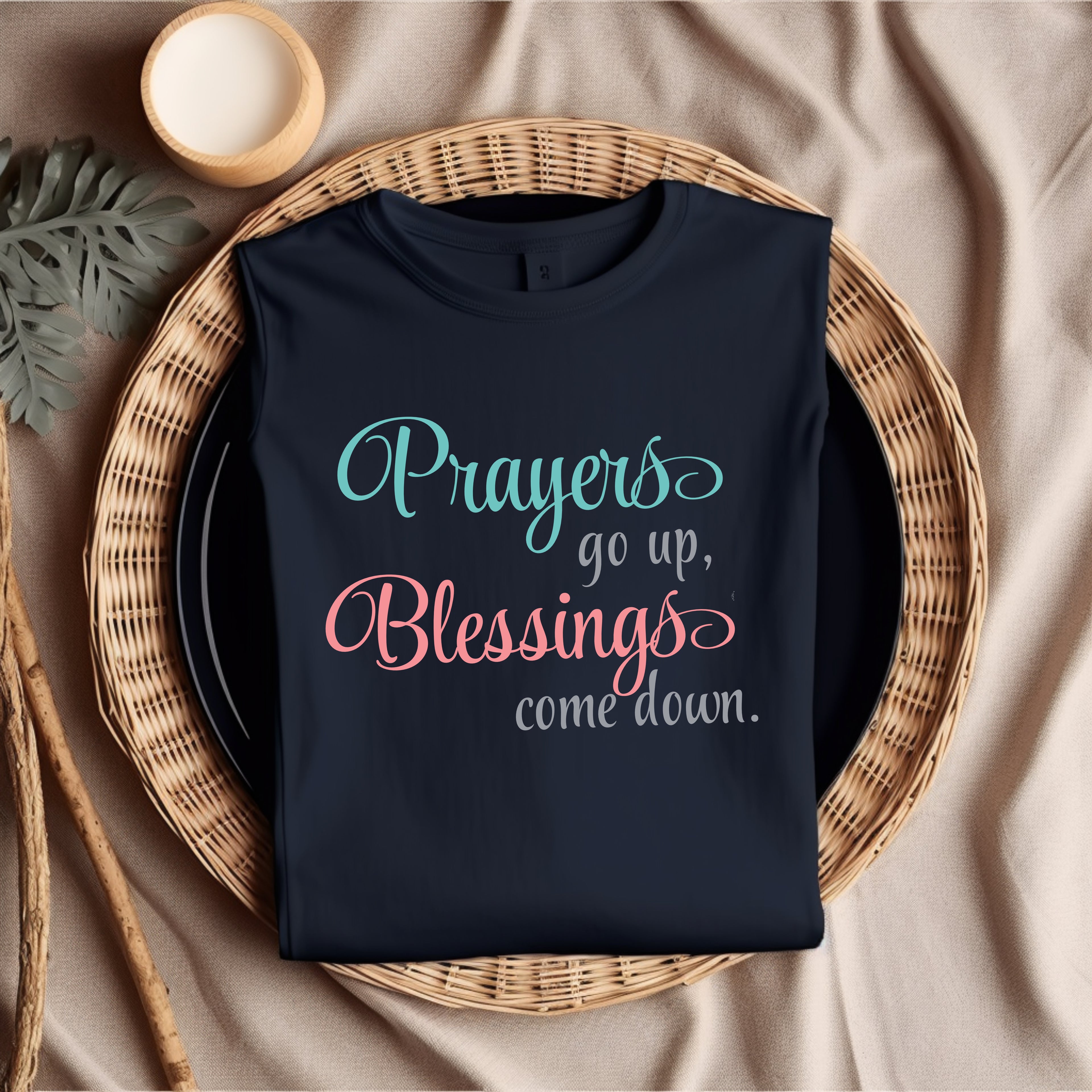 Prayers GO UP, Blessing come down T-shirt