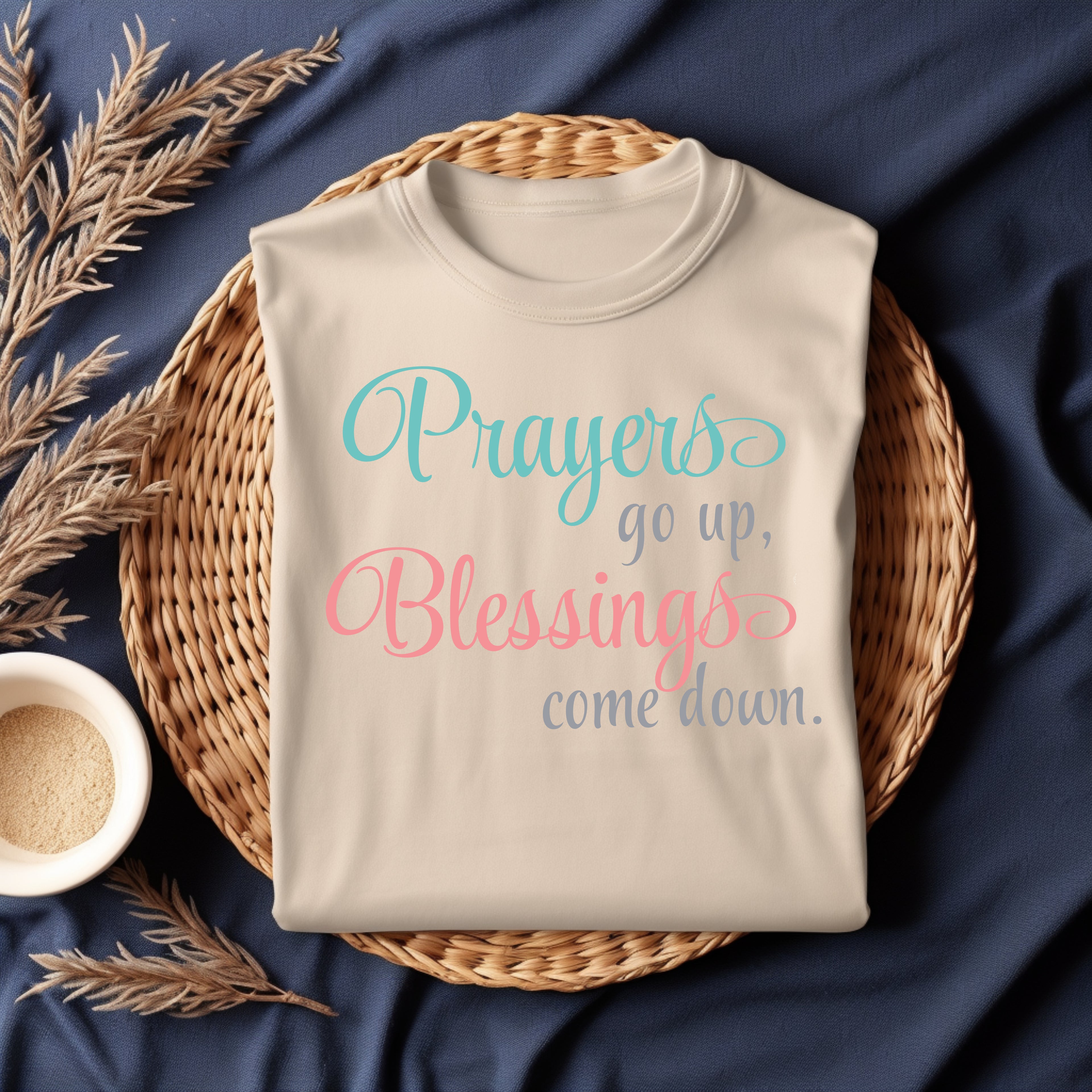 Prayers GO UP, Blessing come down T-shirt