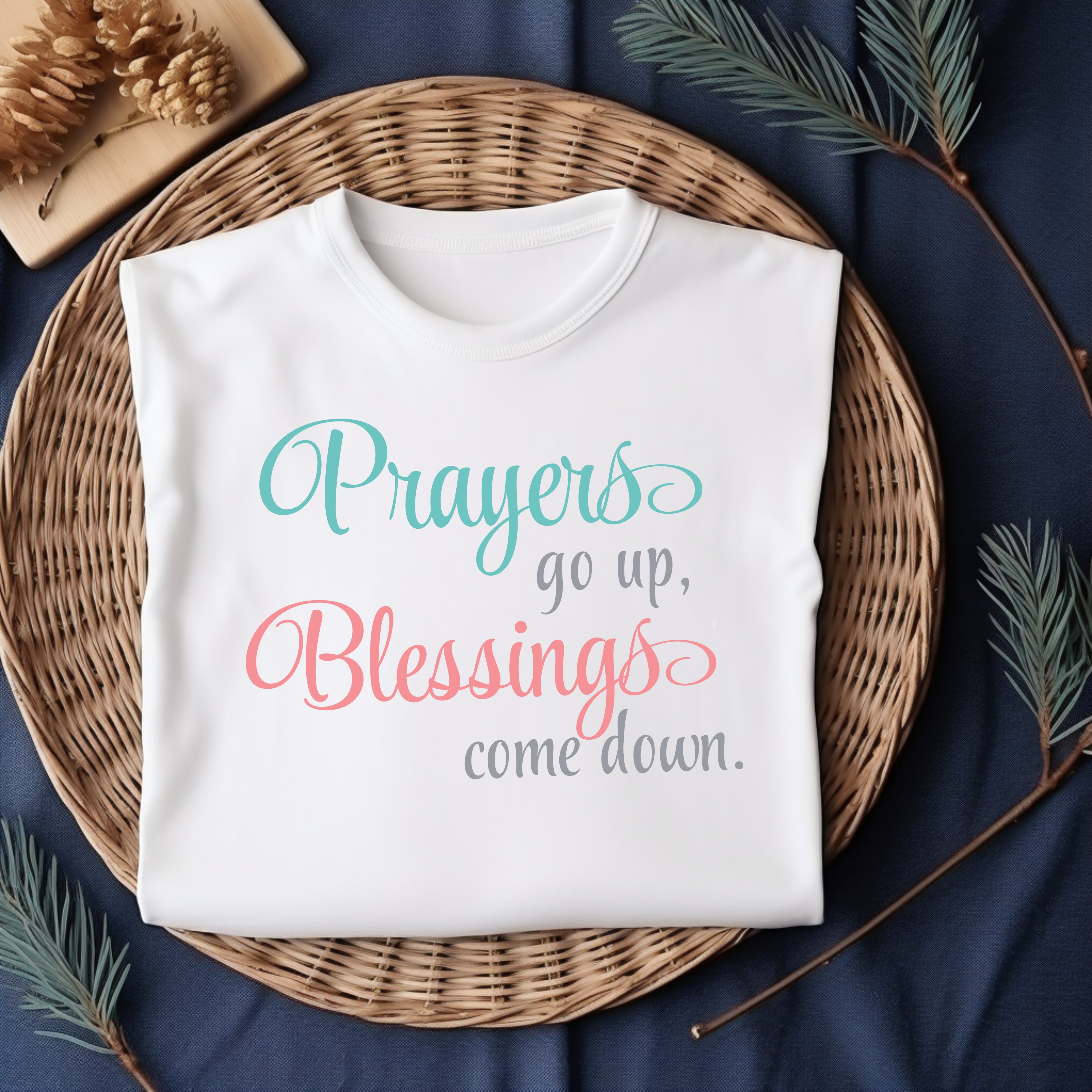 Prayers GO UP, Blessing come down T-shirt