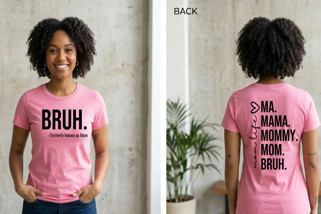 MOM'S LIFE, BRUH SHIRT COLLECTION