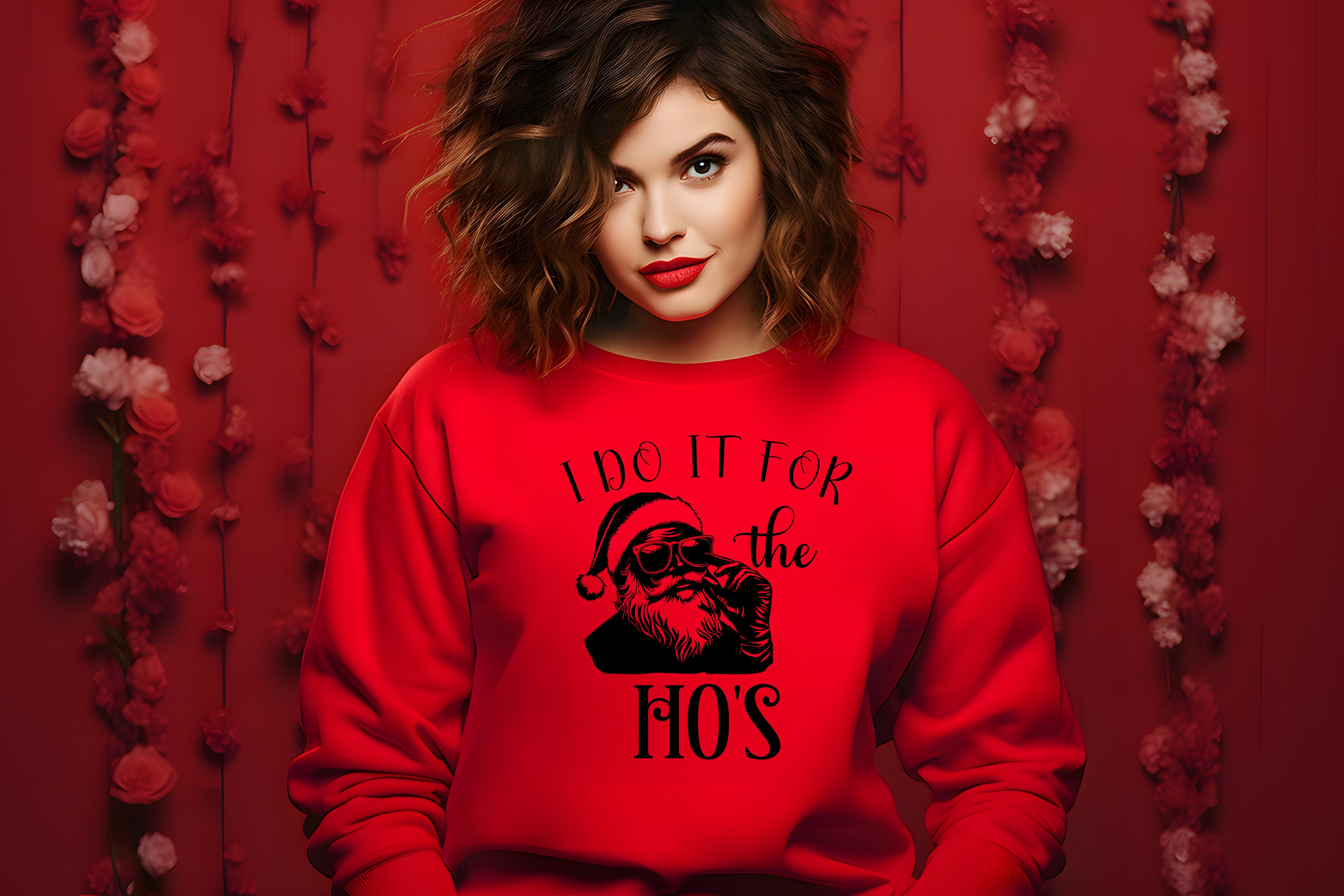 I do It For The Ho' Ho Ho's Sweatshirt