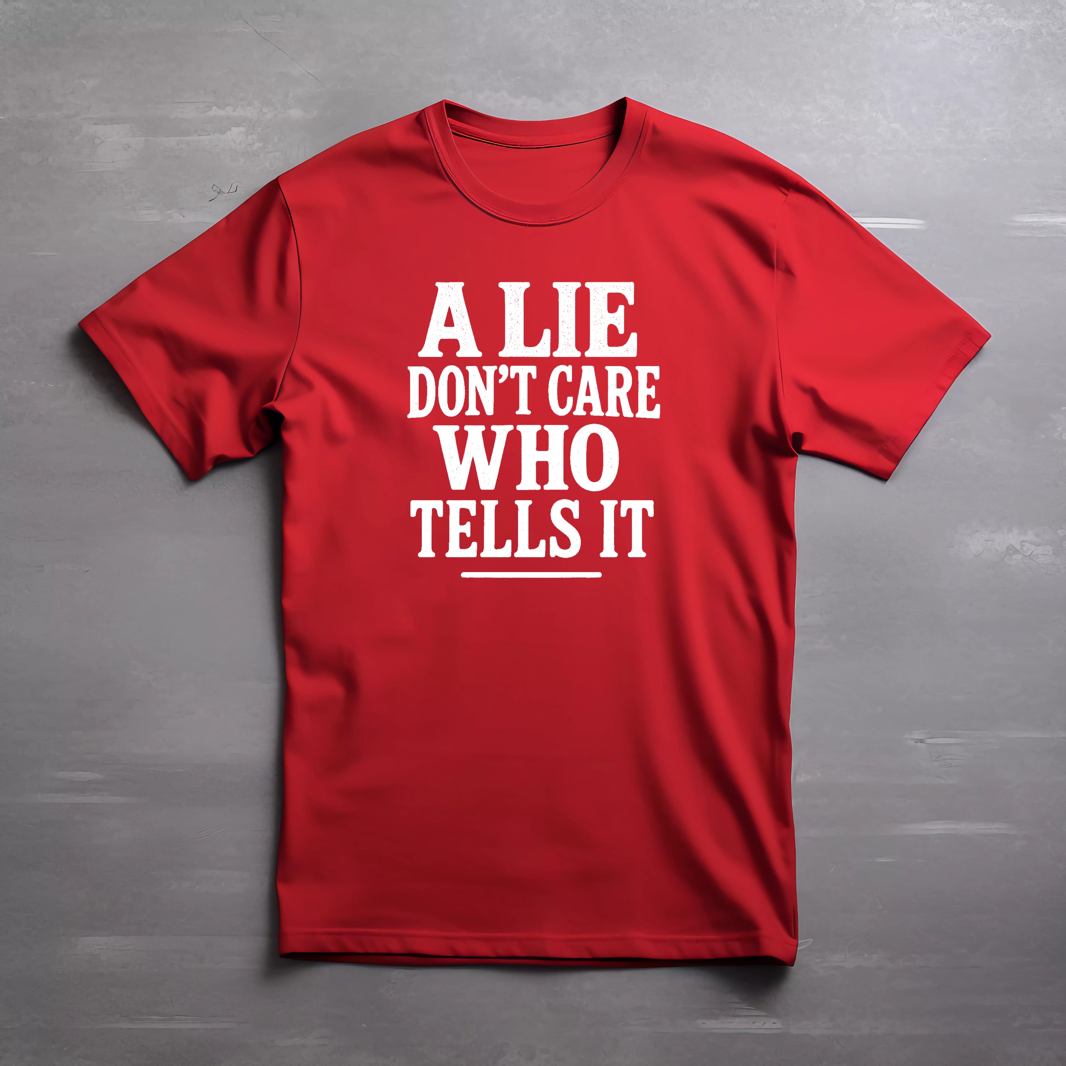 A LIE DON'T CARE WHO TELLS IT COLLECTION
