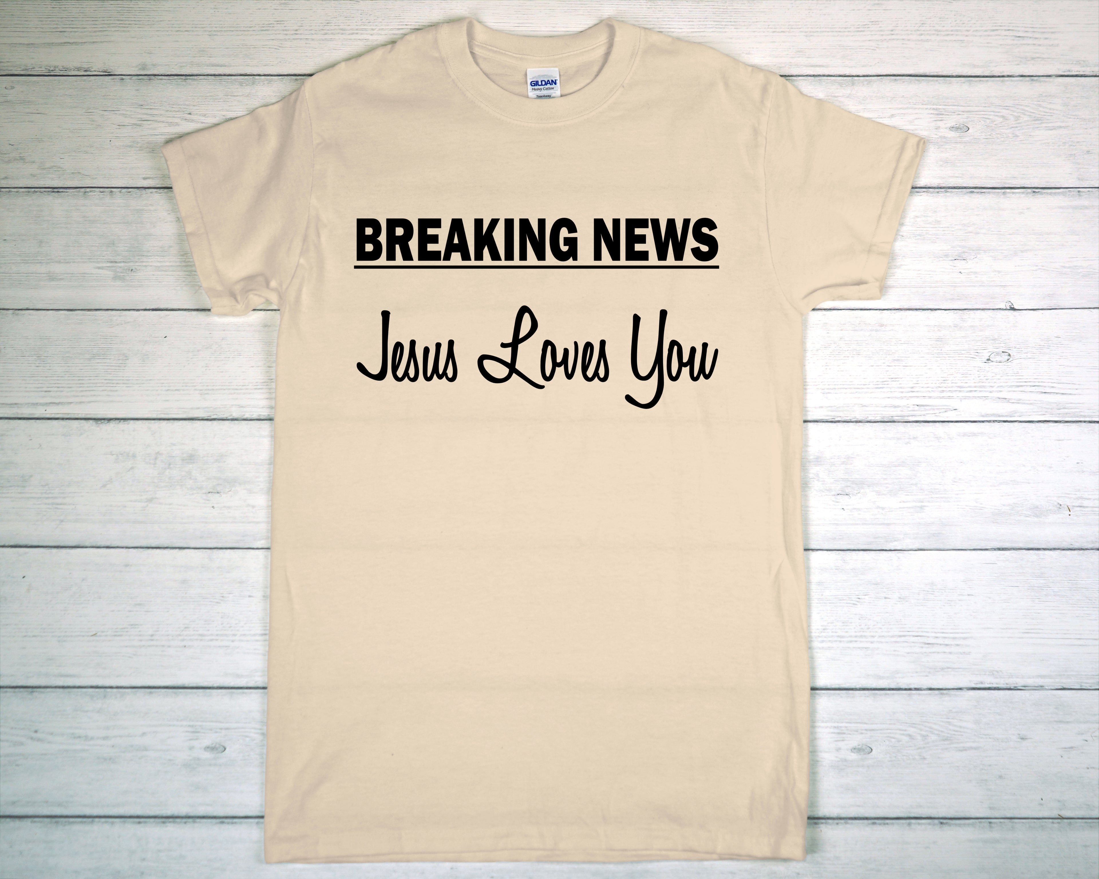 Breaking News... Jesus Loves You Shirt