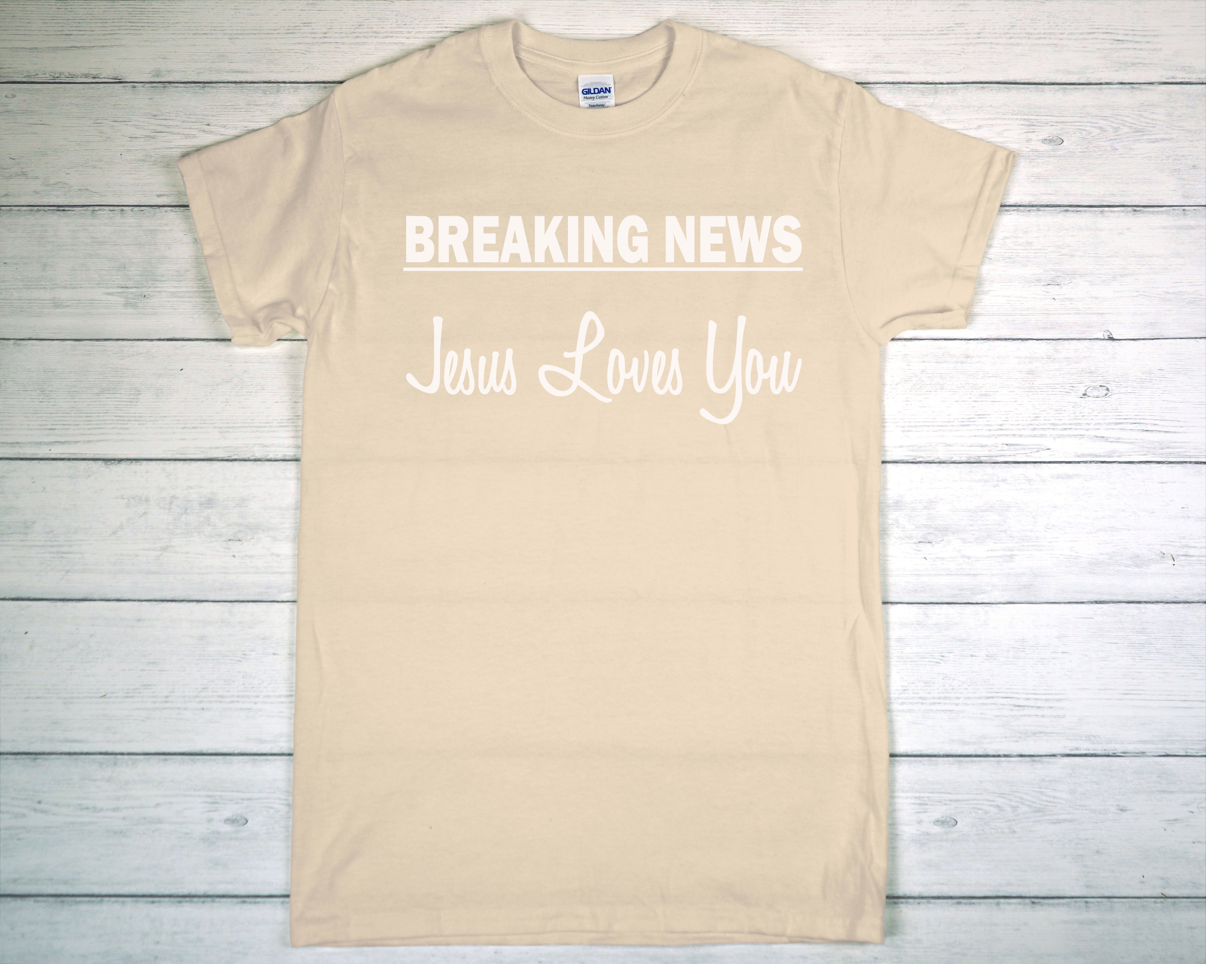 Breaking News... Jesus Loves You Shirt