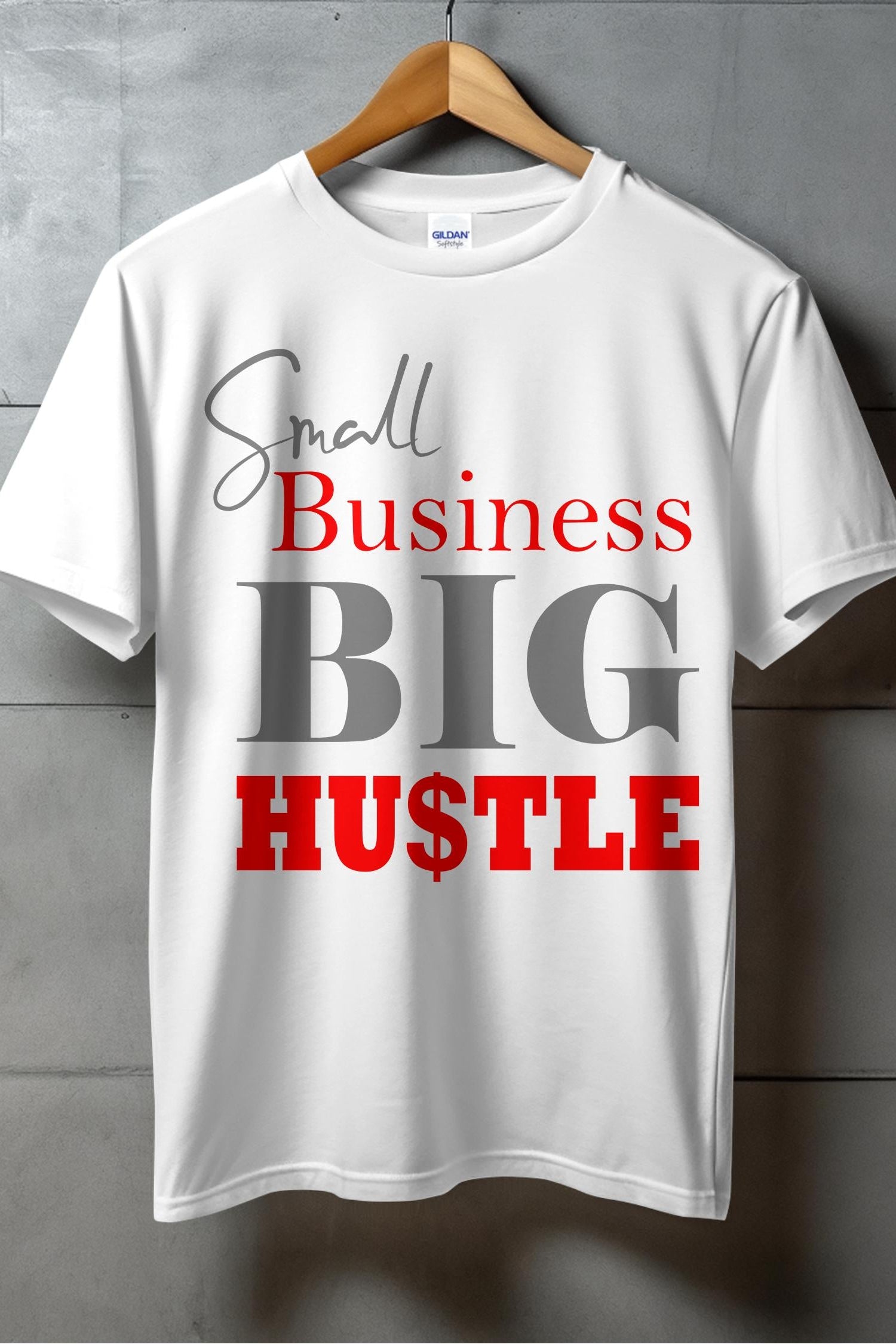 Small Business BIG HUSTLE T-shirts