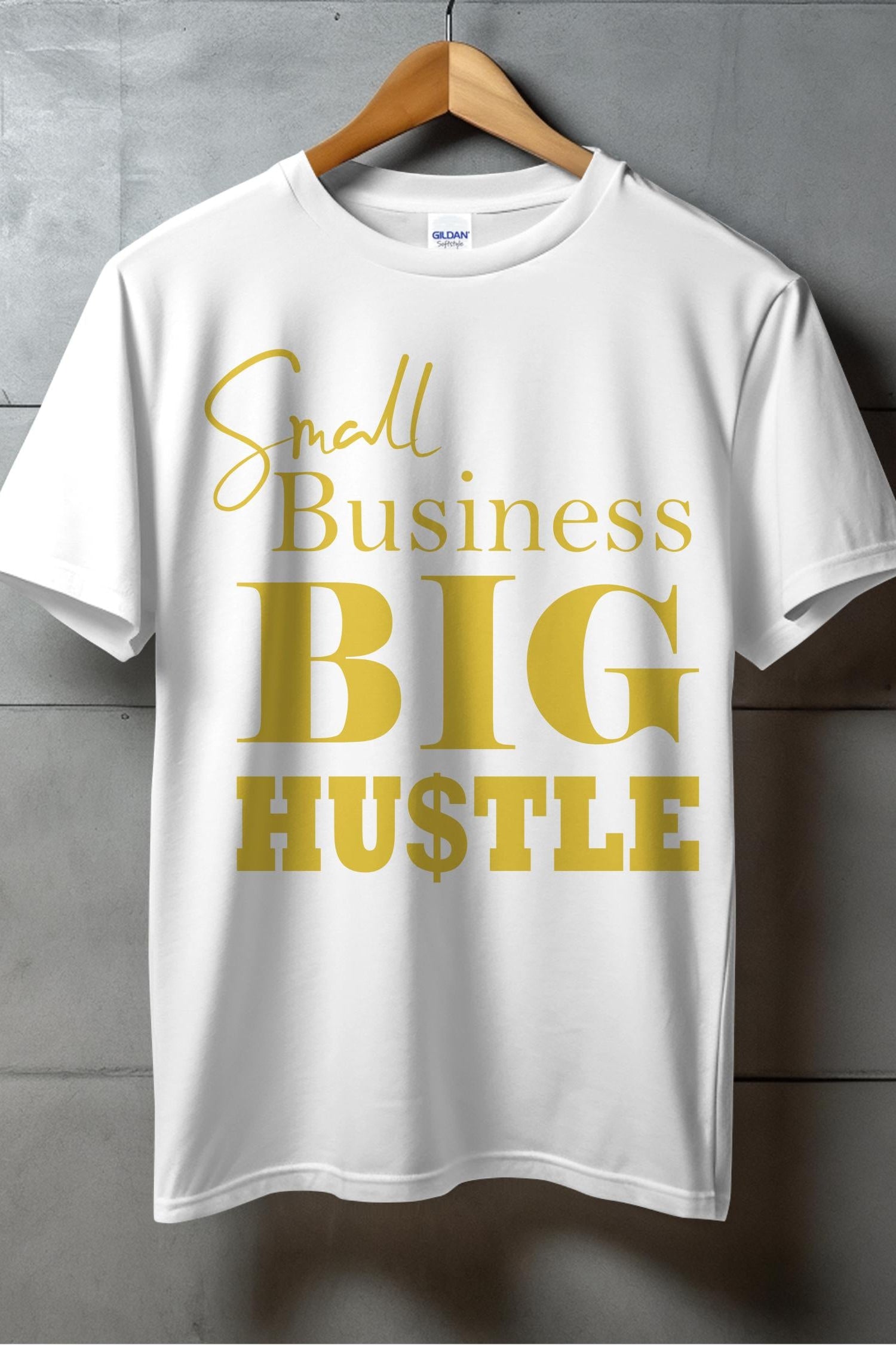 Small Business BIG HUSTLE T-shirts